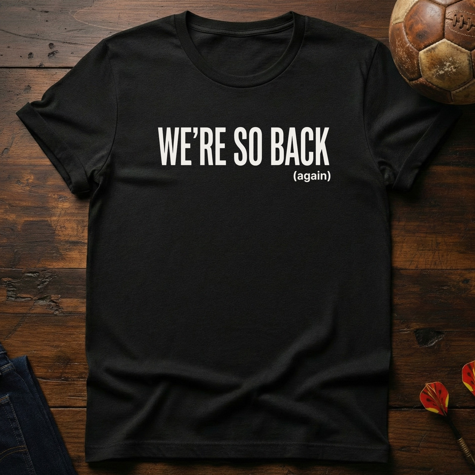 We're So Back (again) T-Shirt