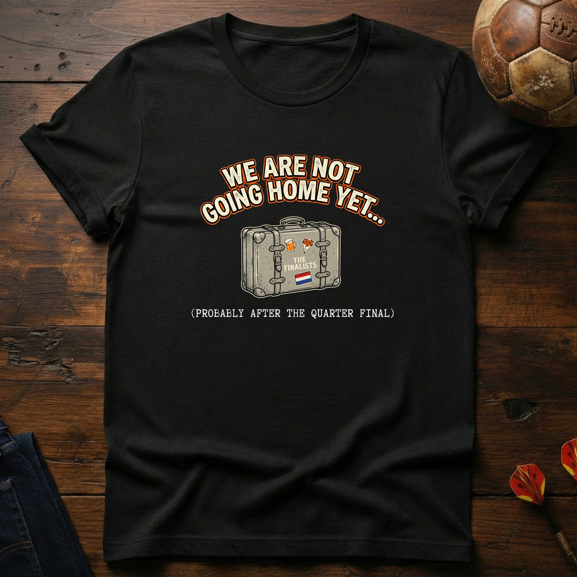 Holland Is Not Going Home Yet T-Shirt
