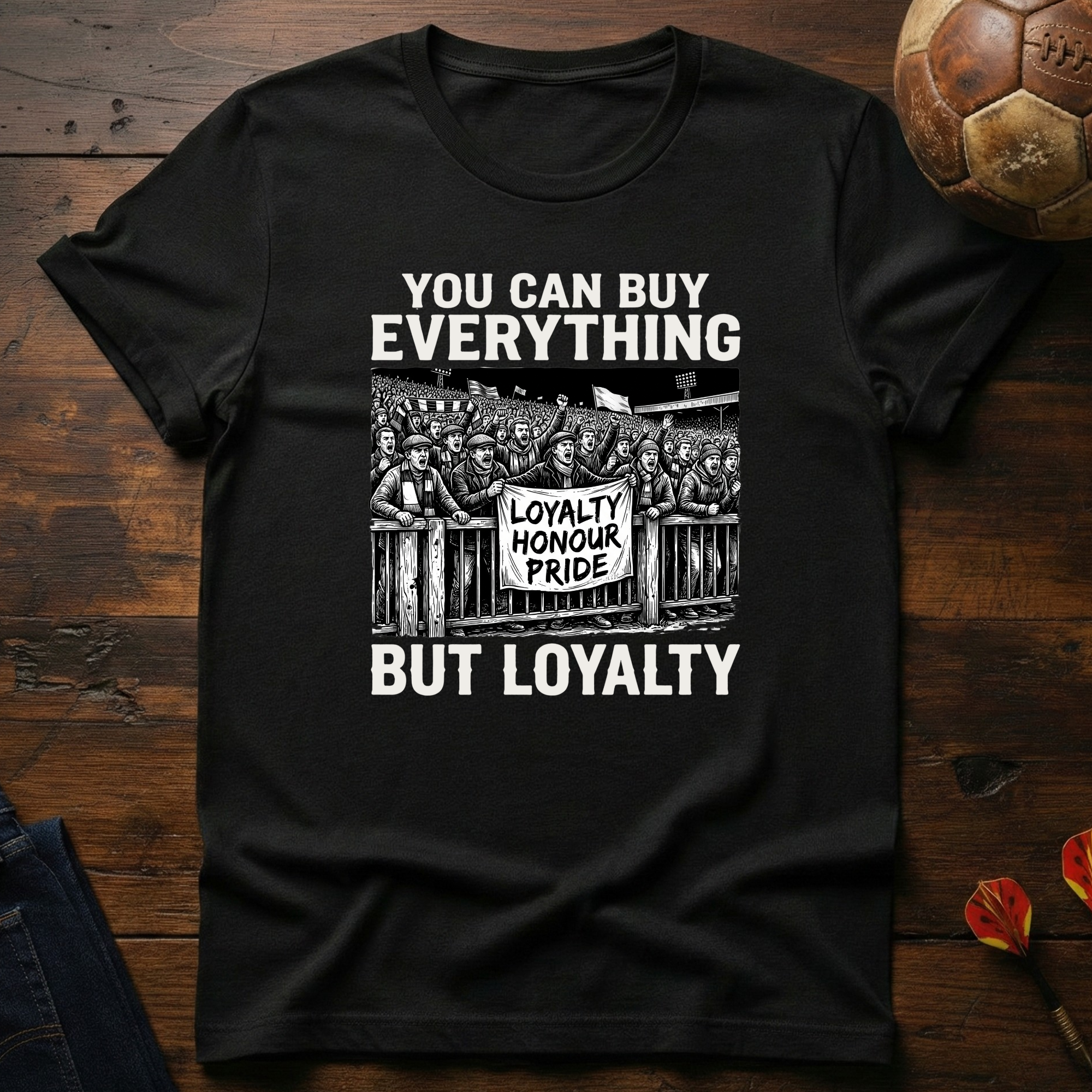 You Can't Buy Loyalty T-Shirt