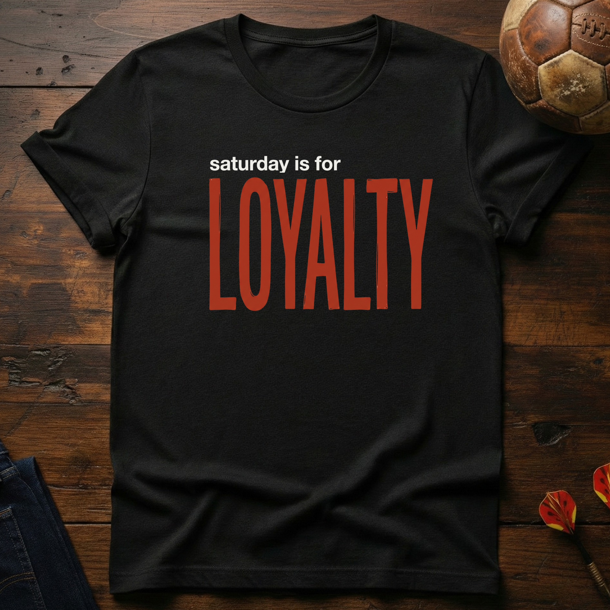 Saturday Is For Loyalty T-Shirt