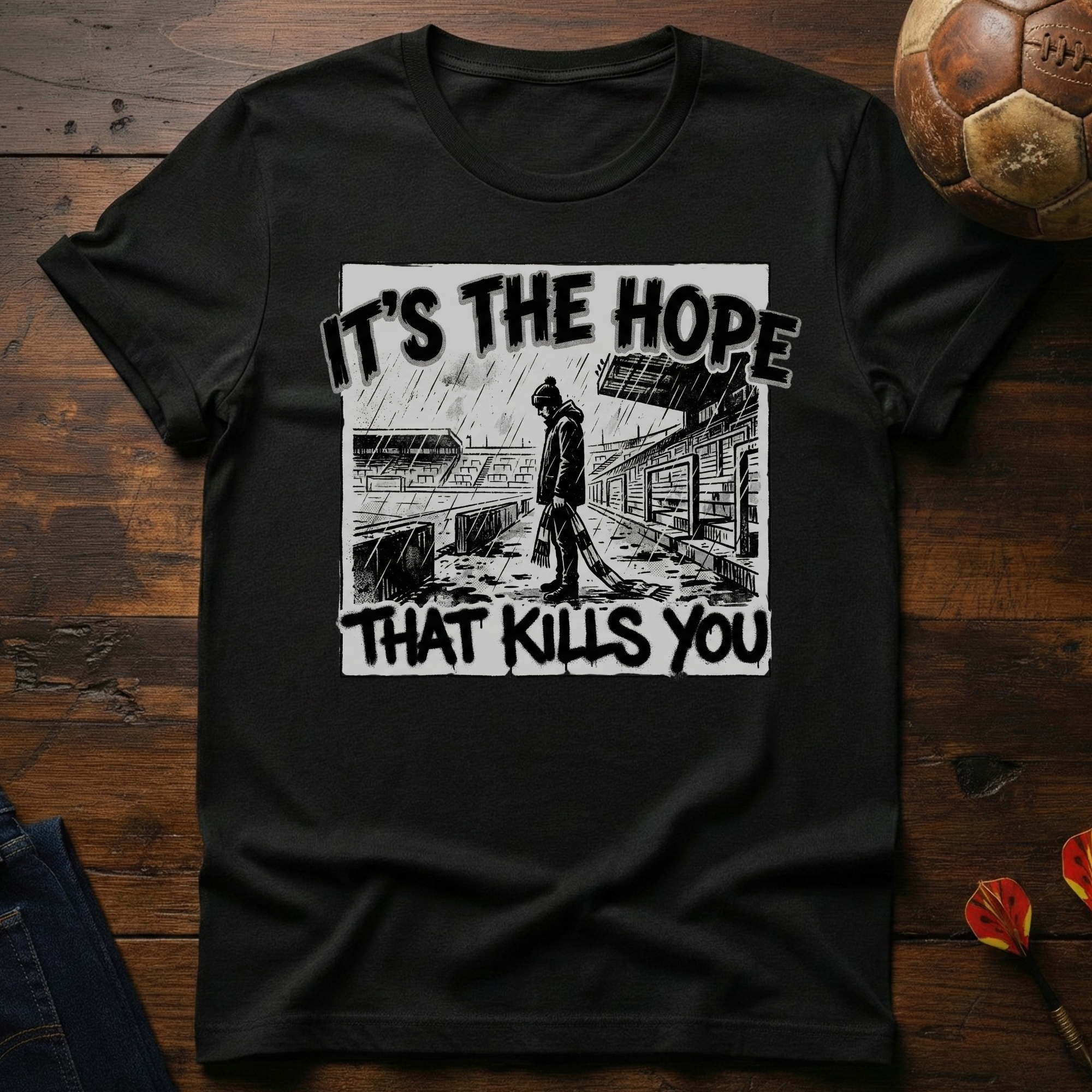 It's The Hope That Kills You graphic T-Shirt