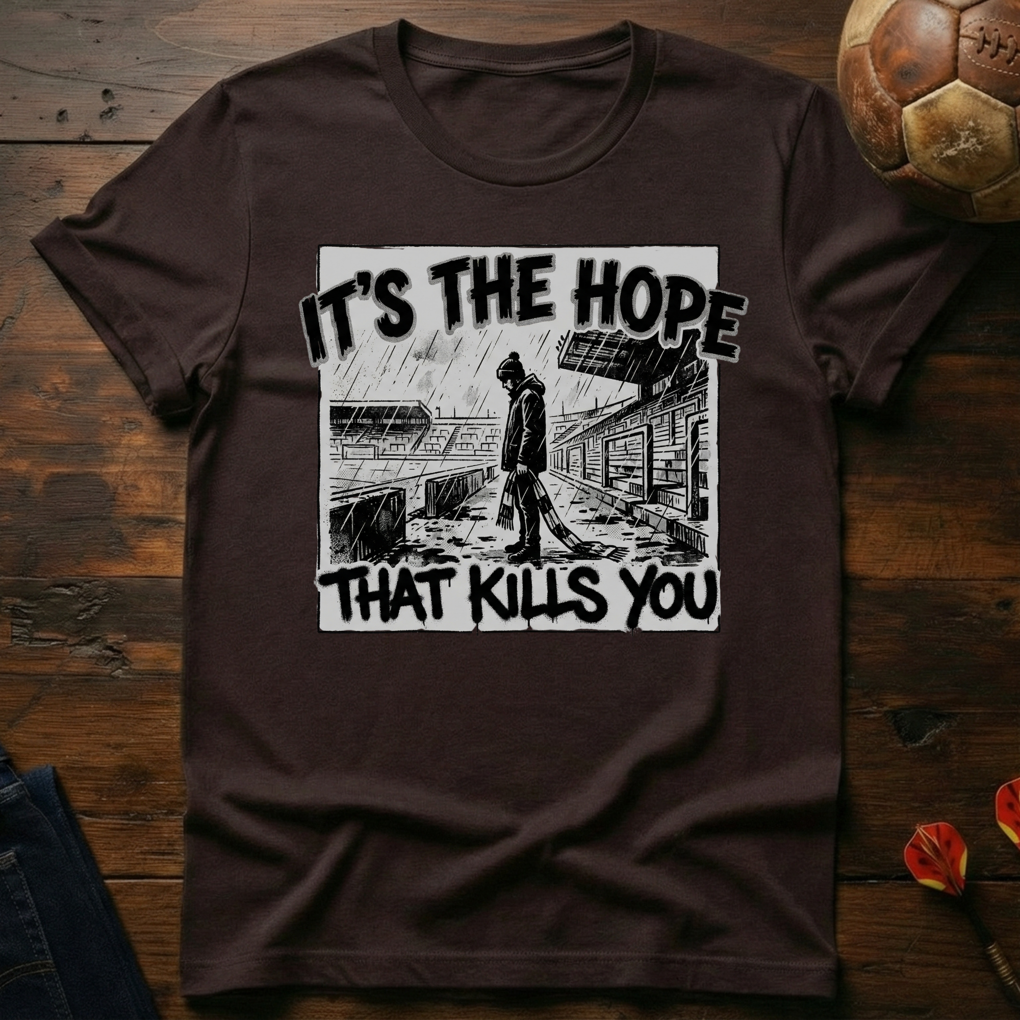 It's The Hope That Kills You graphic T-Shirt