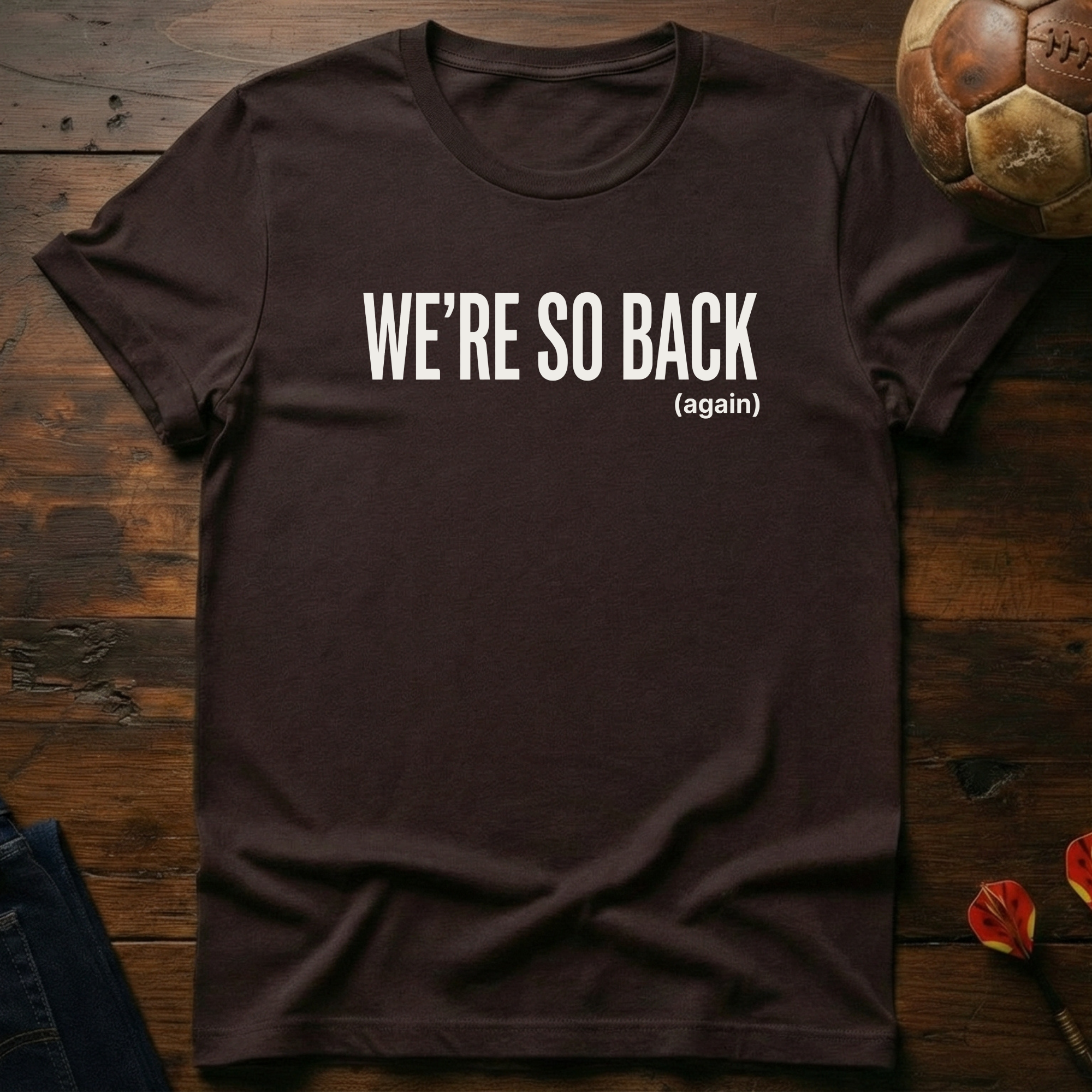We're So Back (again) T-Shirt