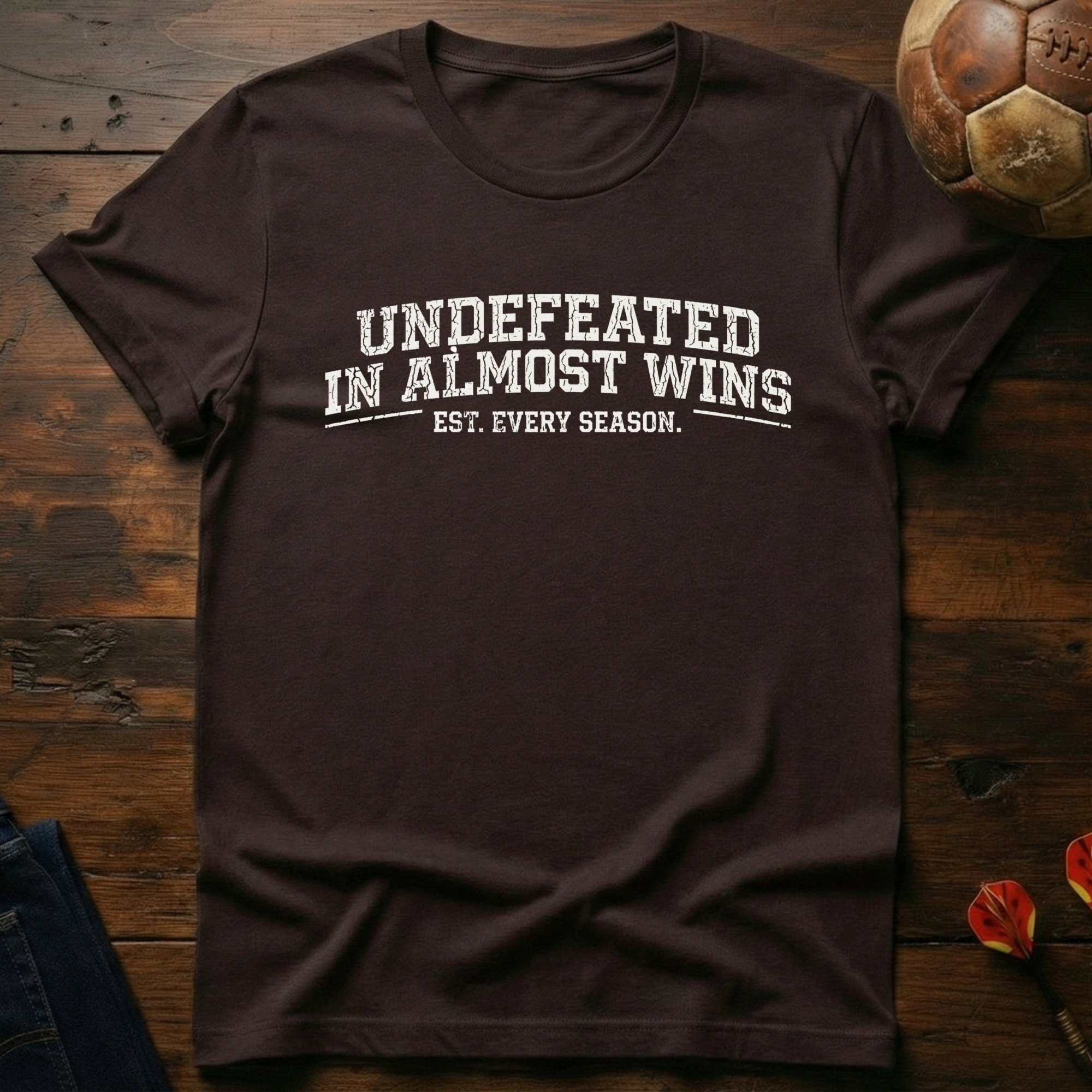 Undefeated in Almost Wins T-Shirt
