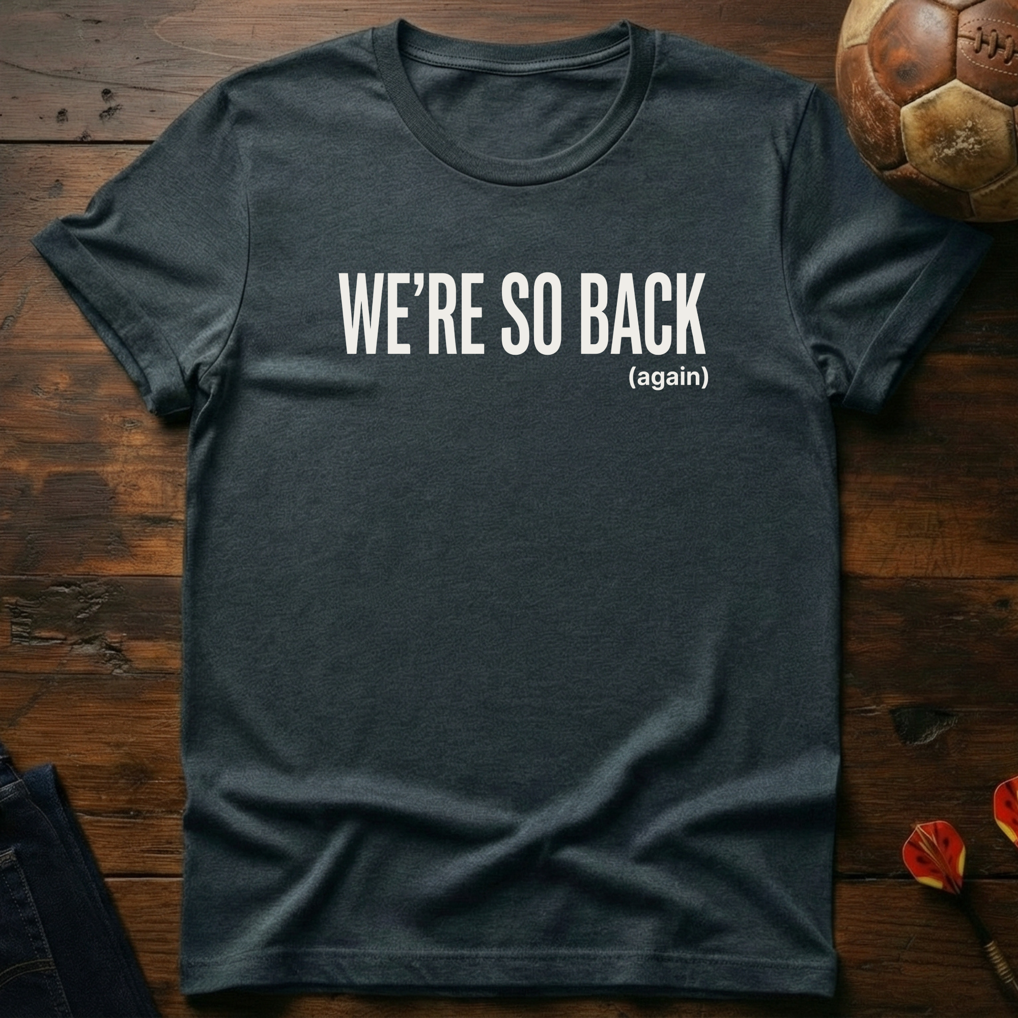 We're So Back (again) T-Shirt