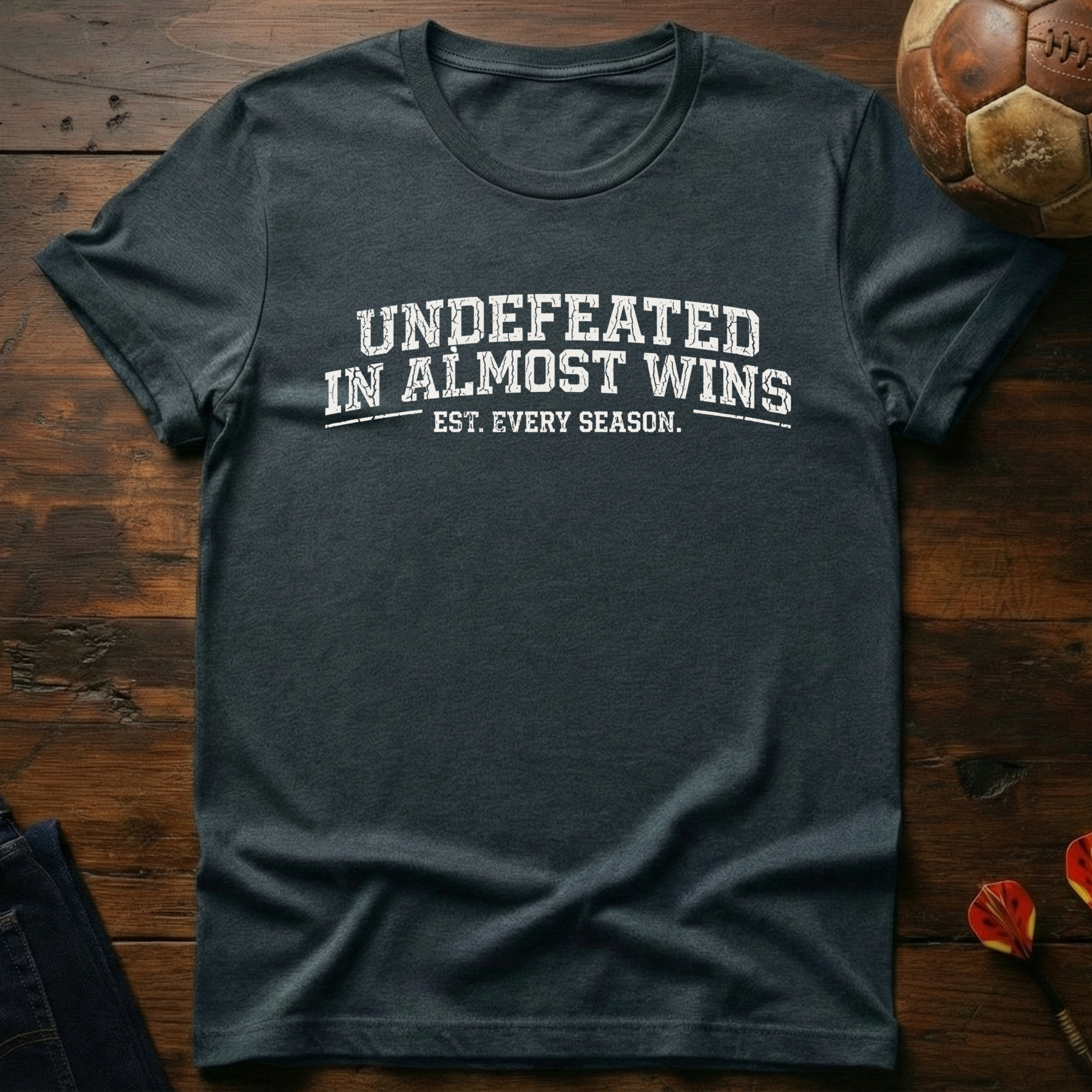 Undefeated in Almost Wins T-Shirt