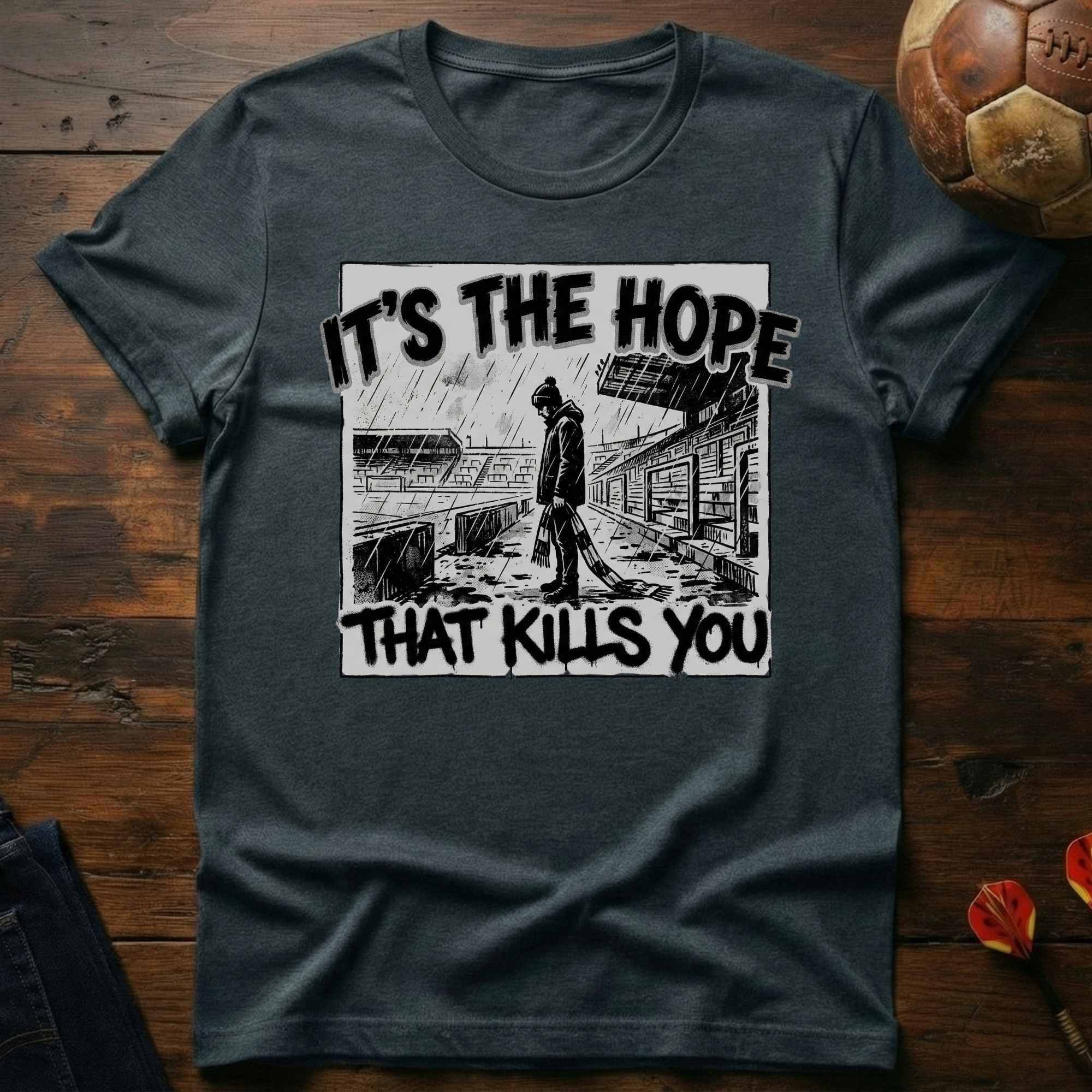 It's The Hope That Kills You graphic T-Shirt