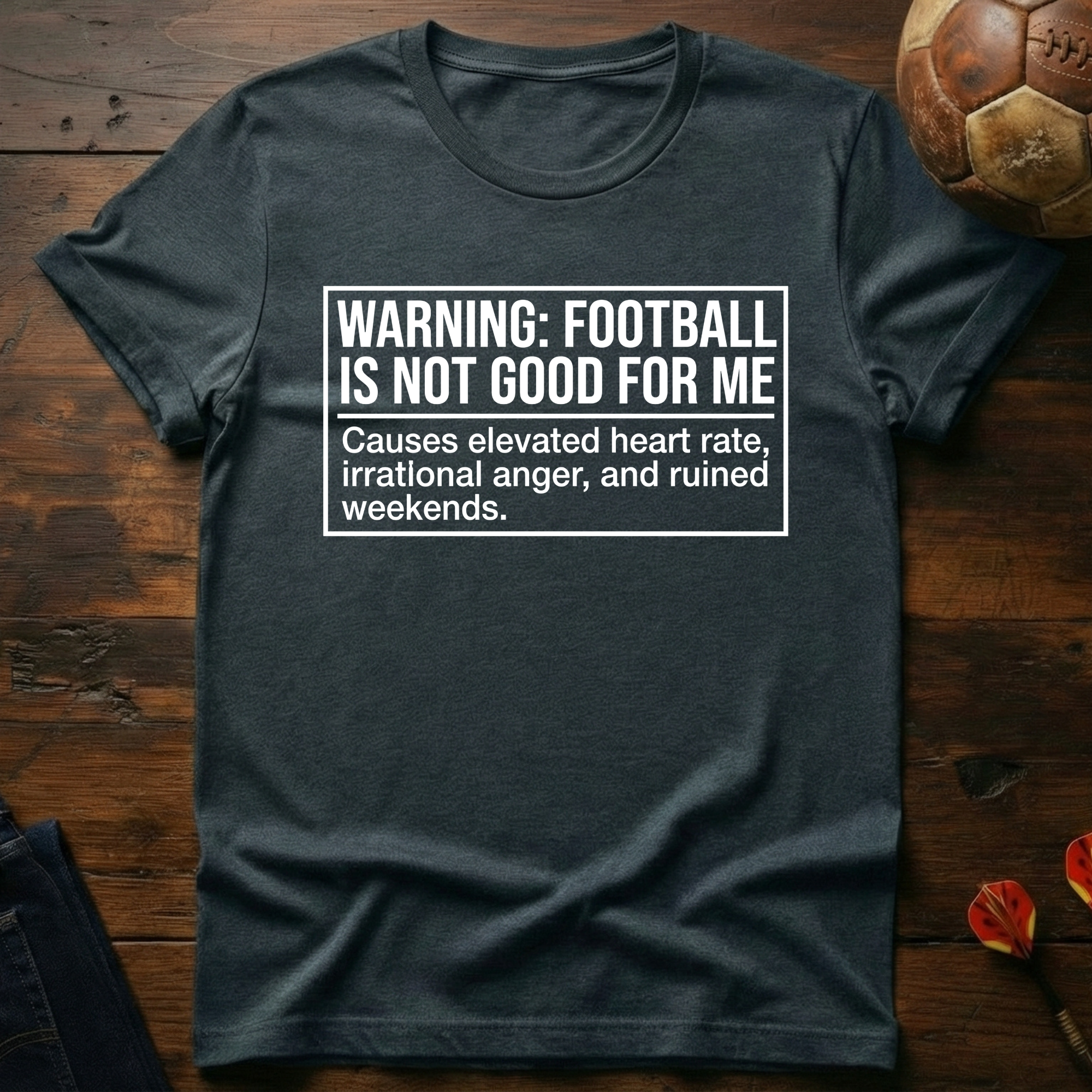 Football is Not Good for Me T-Shirt
