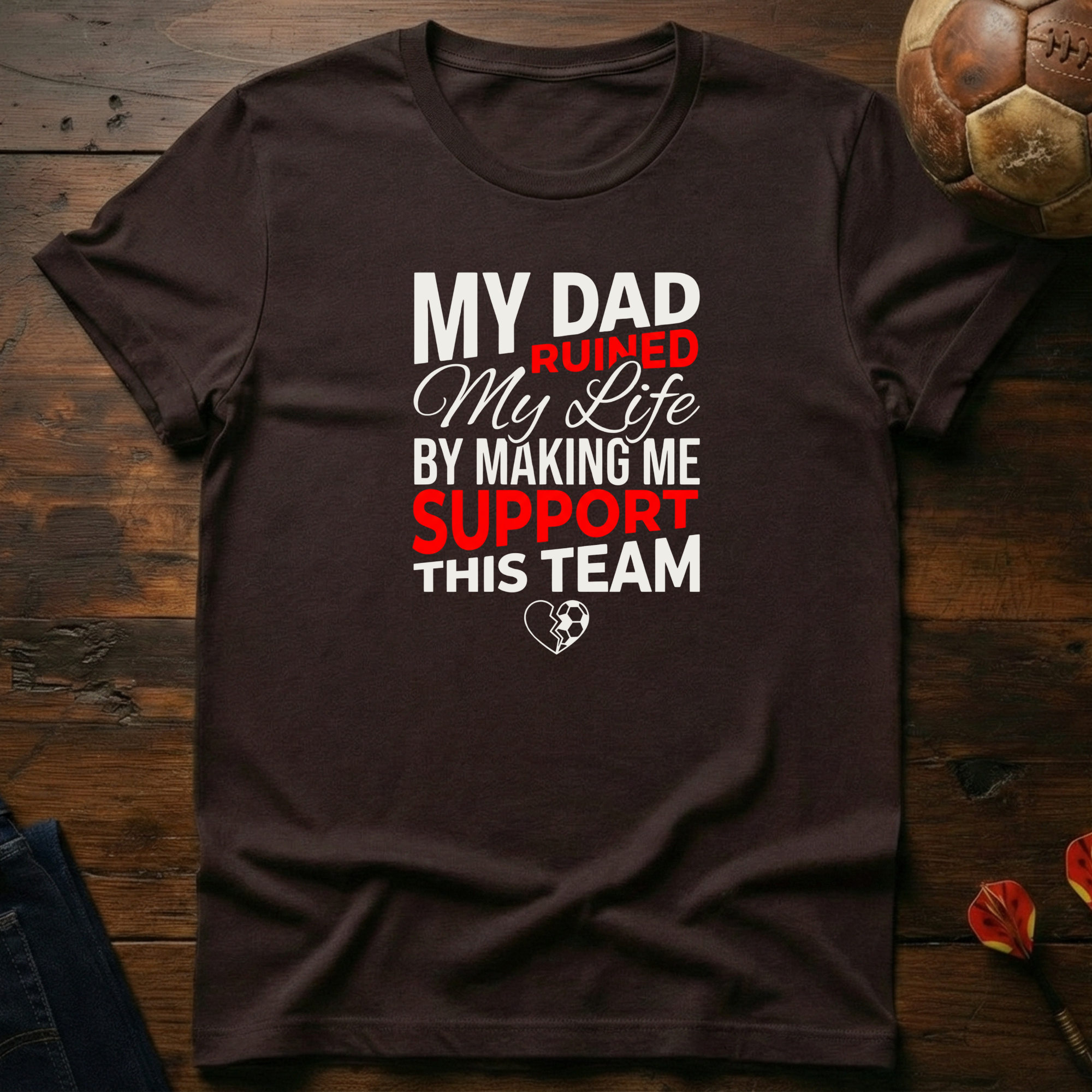 My Dad Ruined My Life T-Shirt