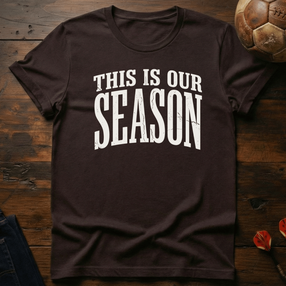 Our Season T-Shirt