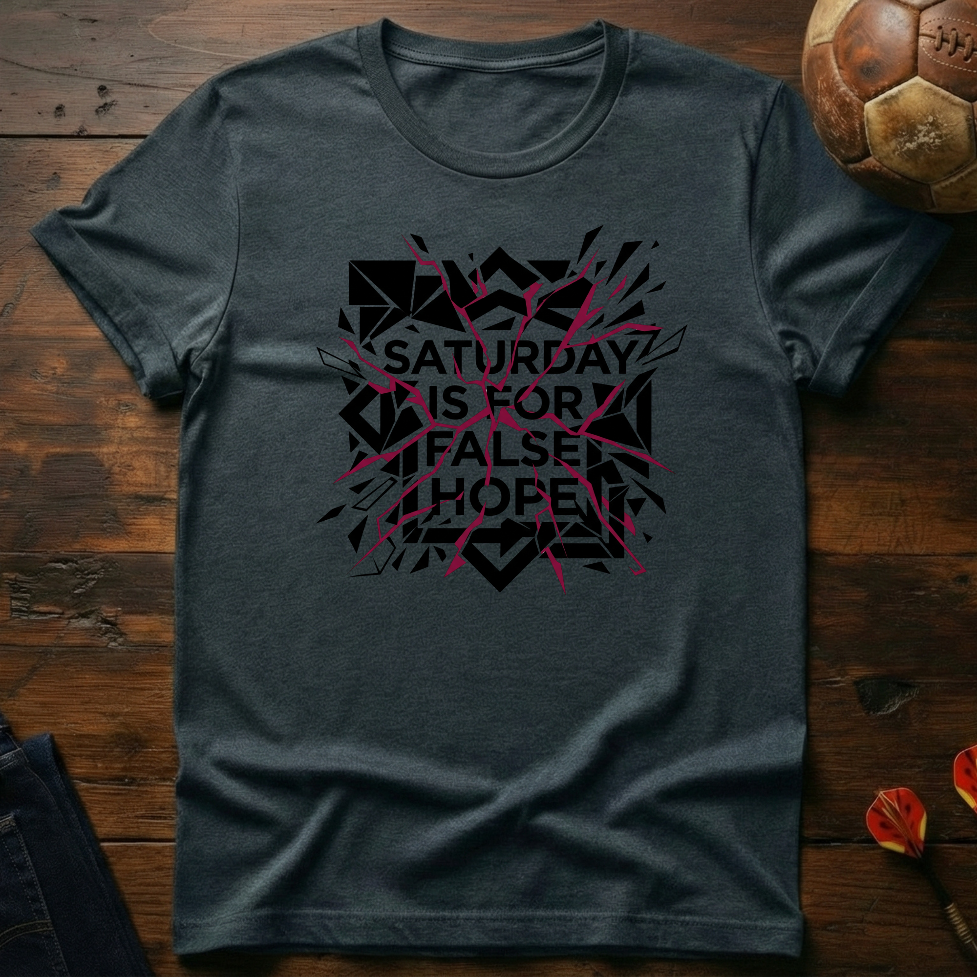 Saturday Is For False Hope T-Shirt