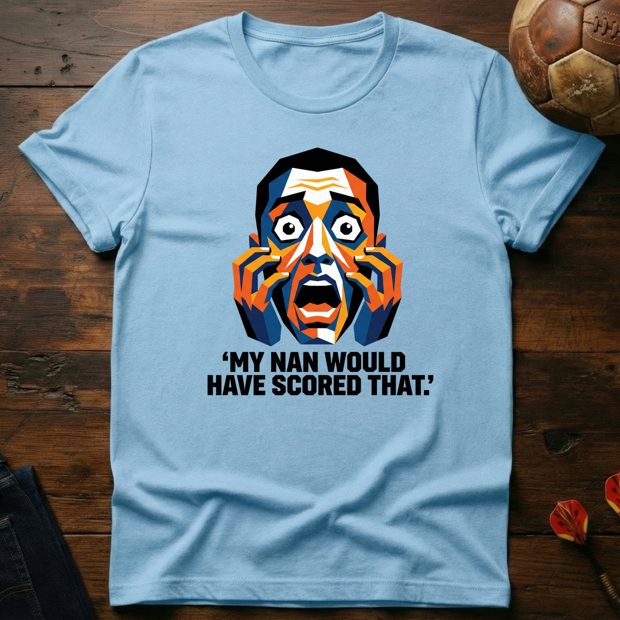 My Nan Would Have Scored T-Shirt