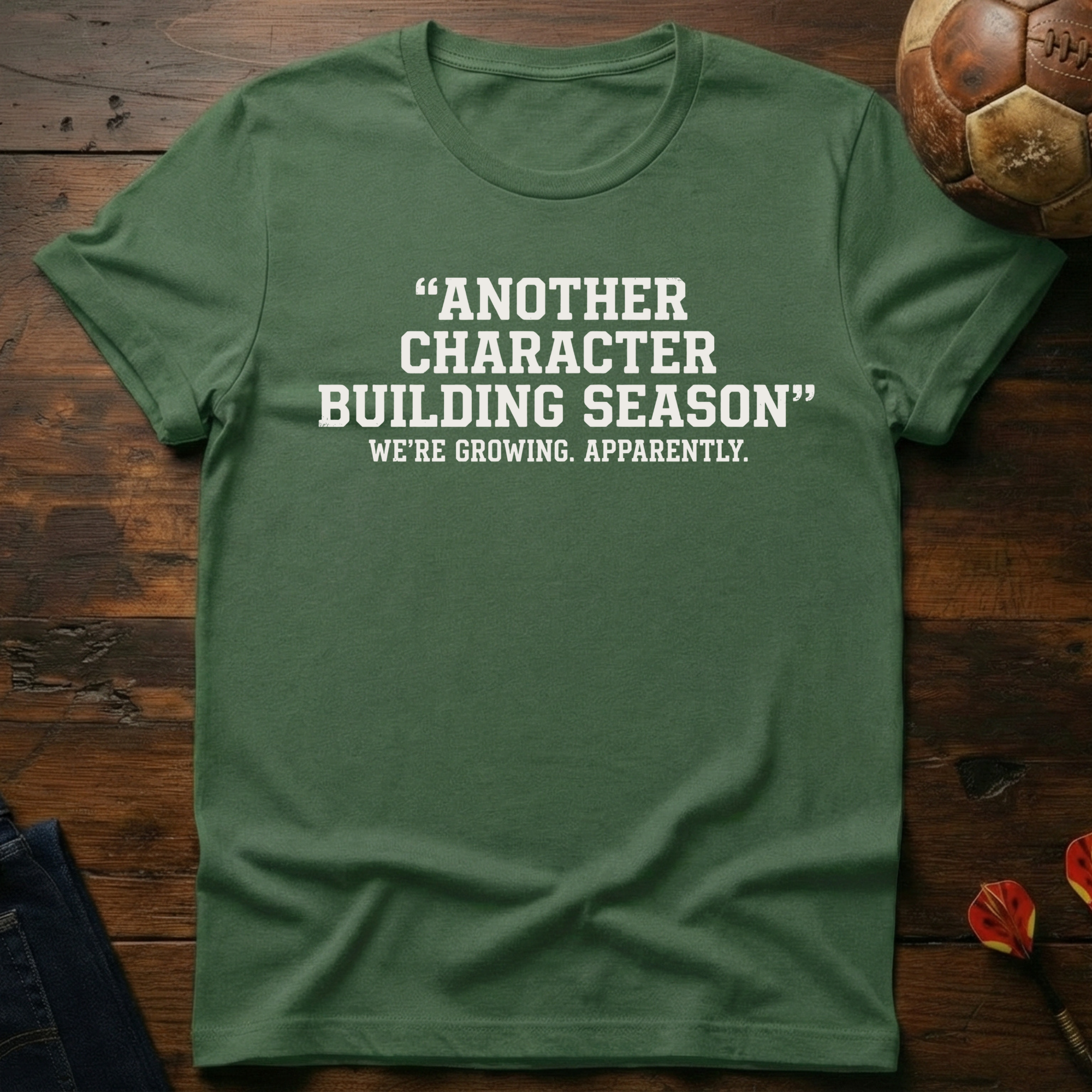 Another Character Building Season T-Shirt