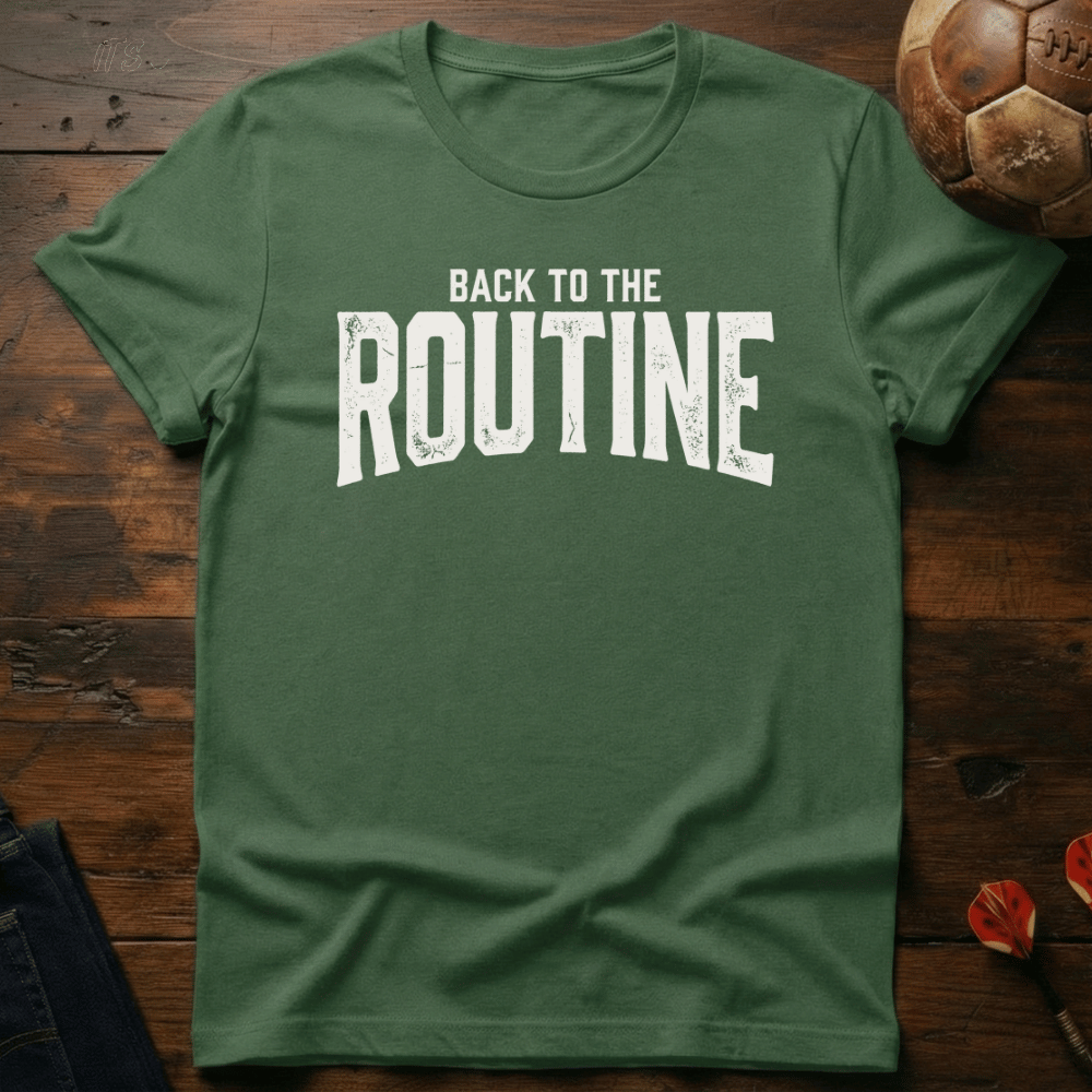 Back To Routine T-Shirt