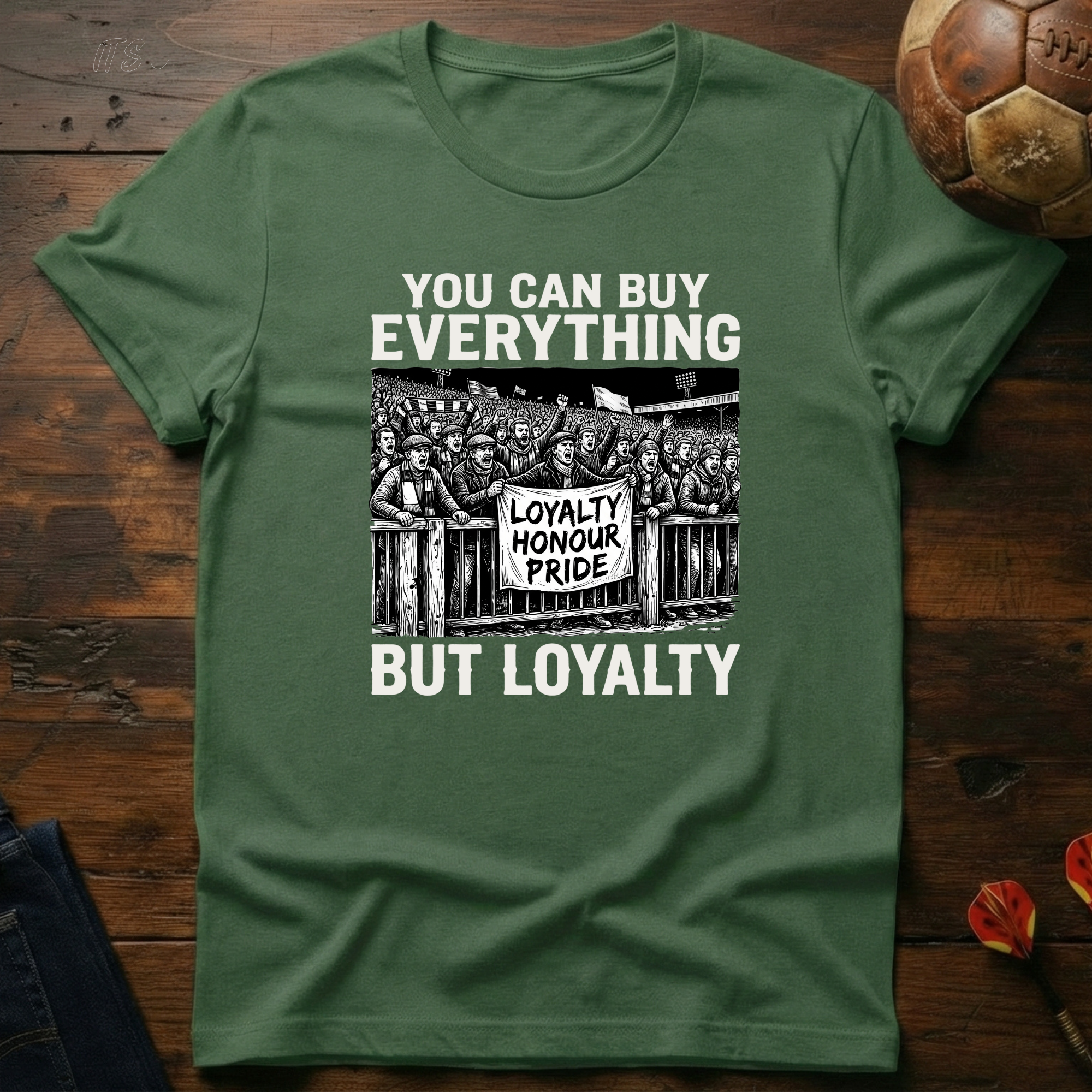 You Can't Buy Loyalty T-Shirt