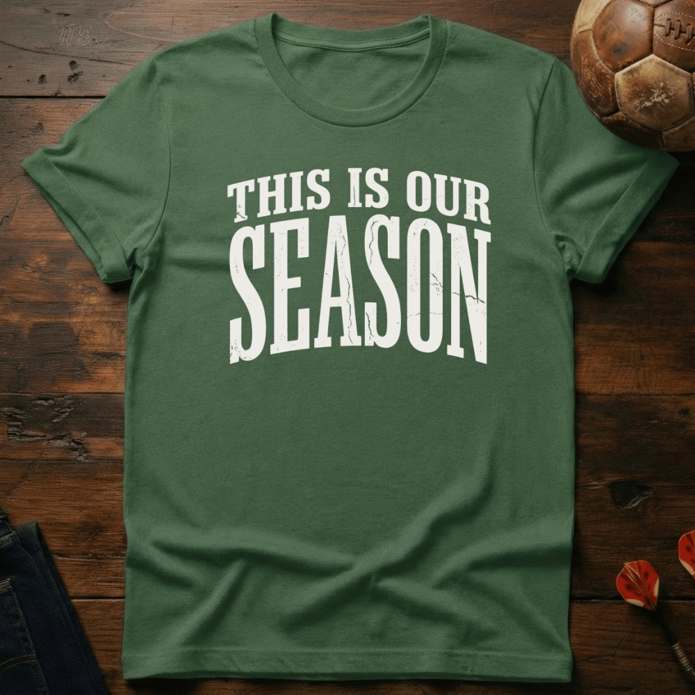 Our Season T-Shirt