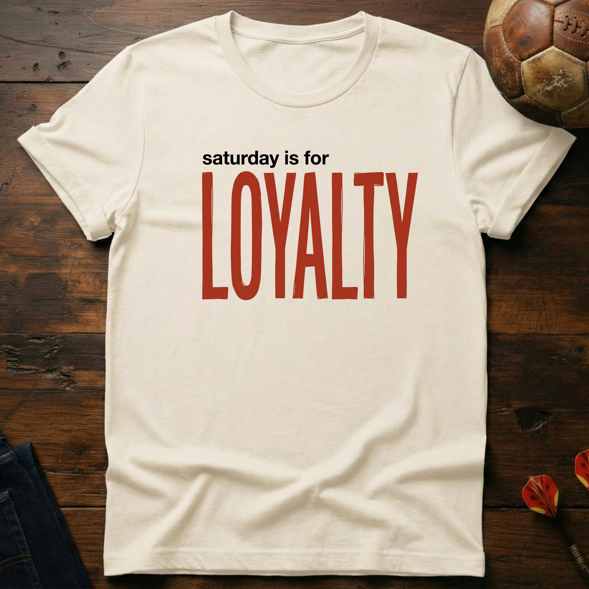 Saturday Is For Loyalty T-Shirt
