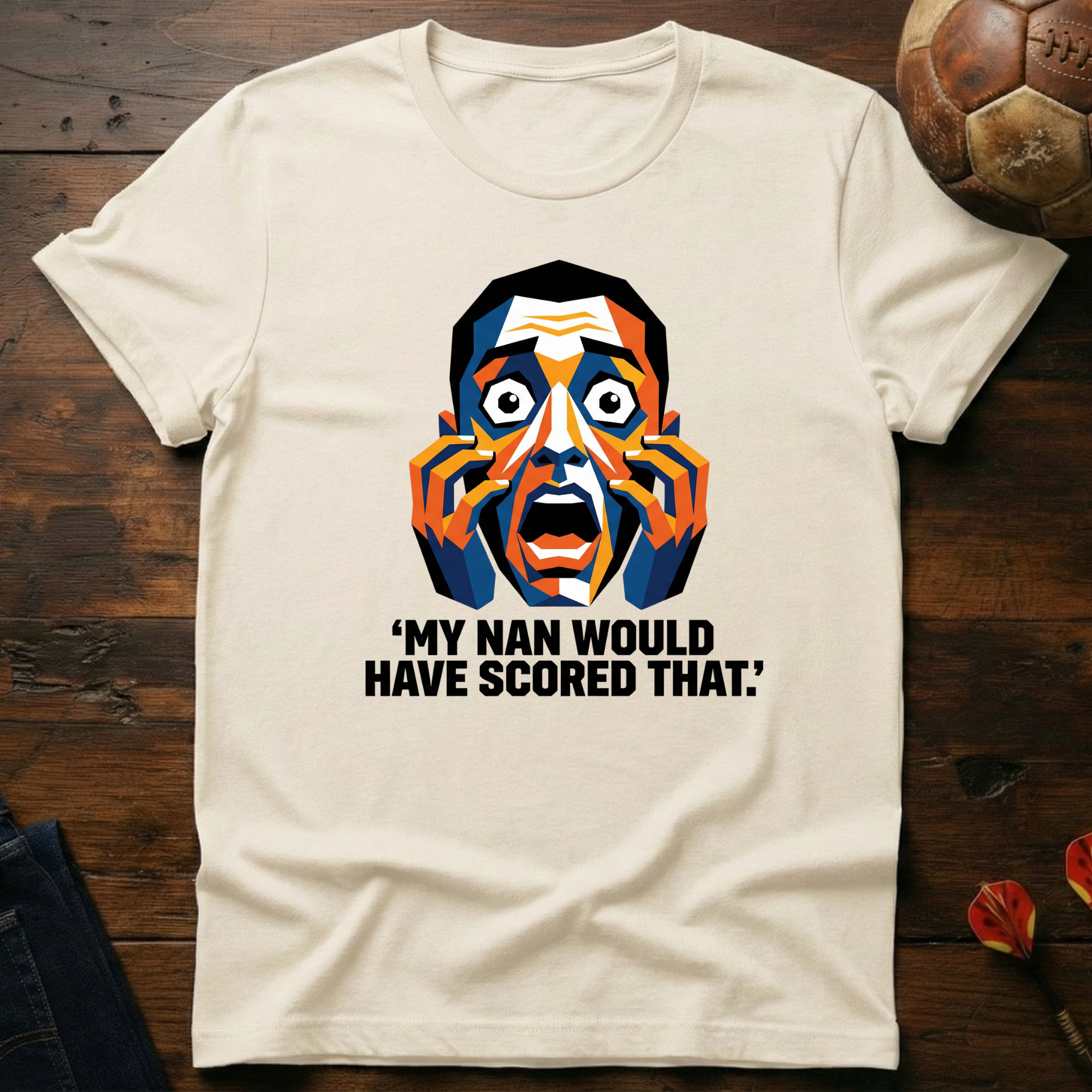 My Nan Would Have Scored T-Shirt