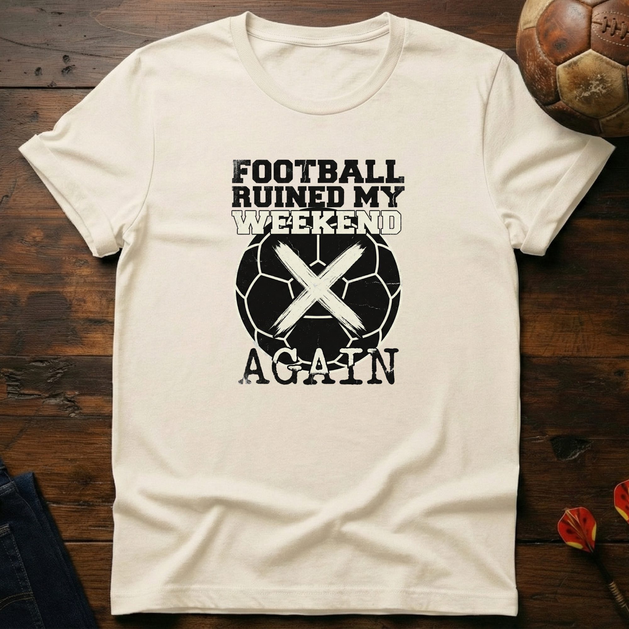 Football Ruined My Weekend X Again T-Shirt
