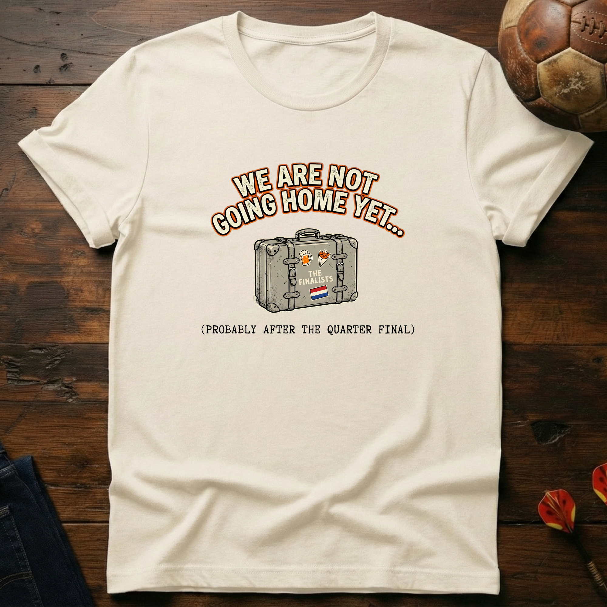 Holland Is Not Going Home Yet T-Shirt