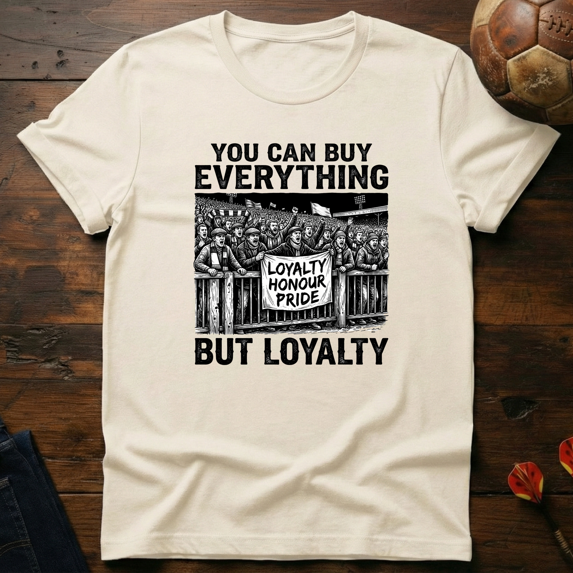 You Can't Buy Loyalty T-Shirt