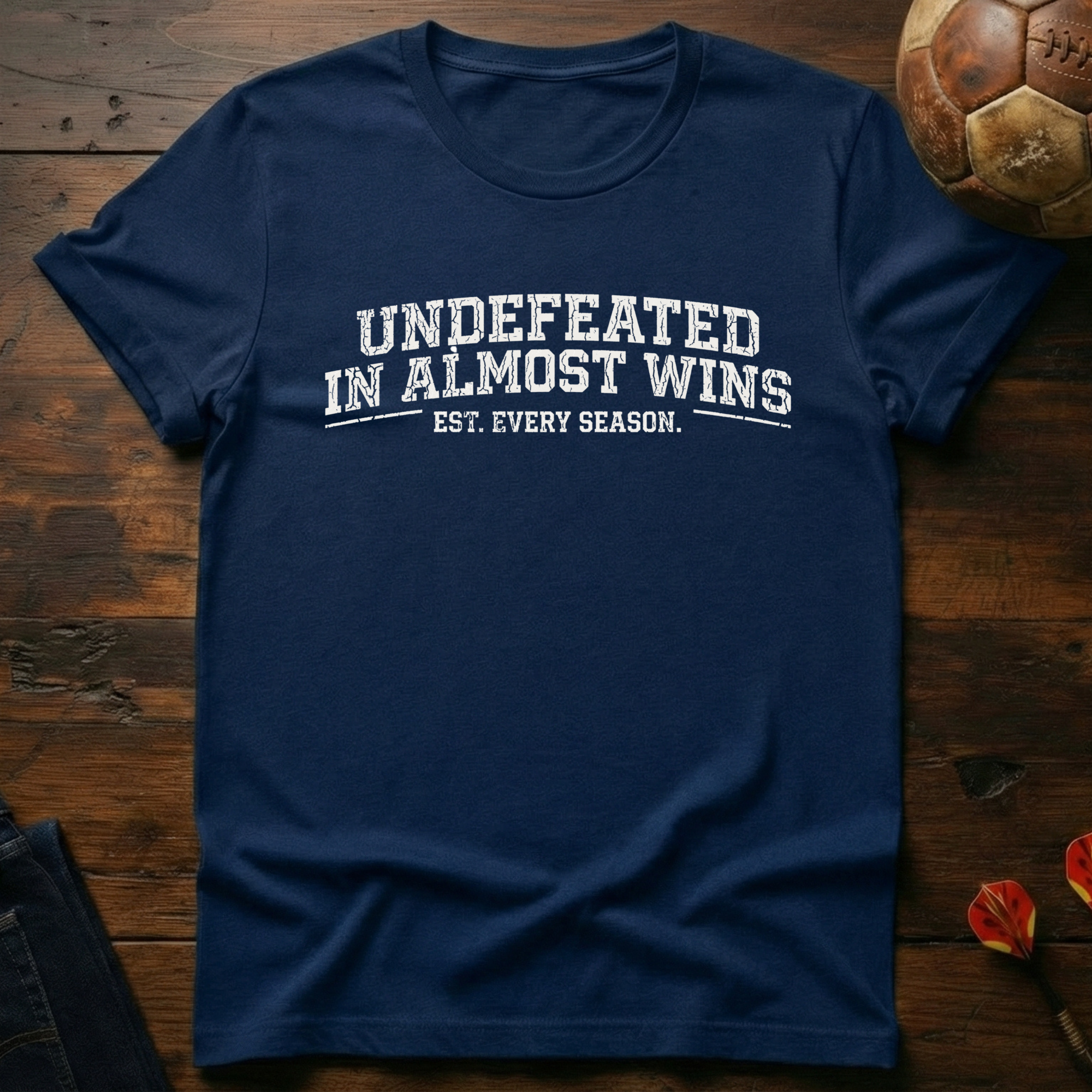 Undefeated in Almost Wins T-Shirt