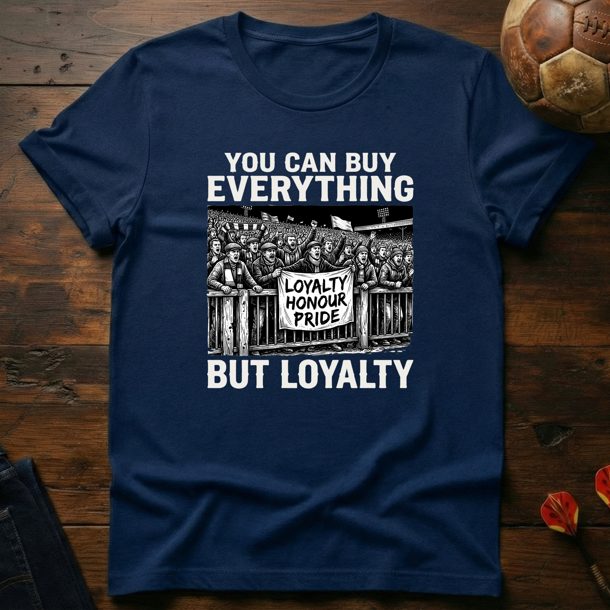 You Can't Buy Loyalty T-Shirt