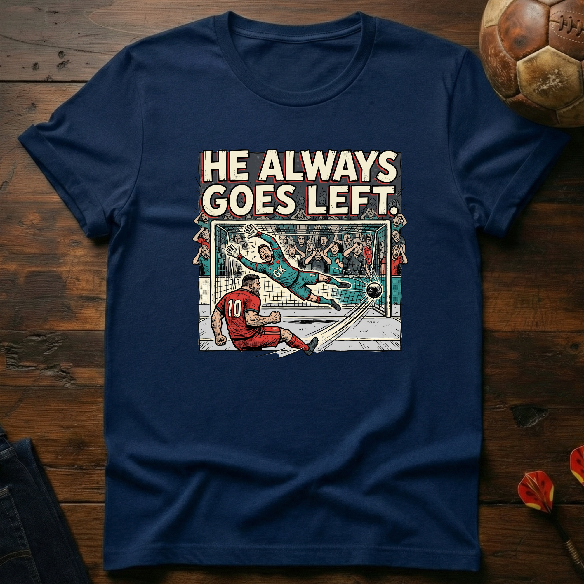 He Always Goes Left T-Shirt