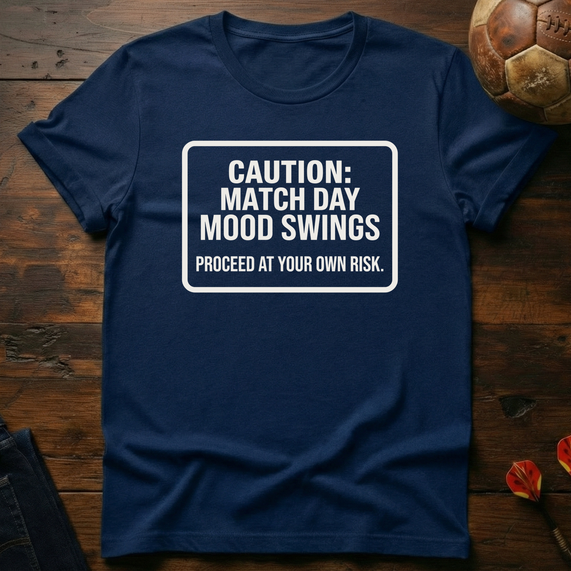 Caution: Match Day Mood Swings T-Shirt