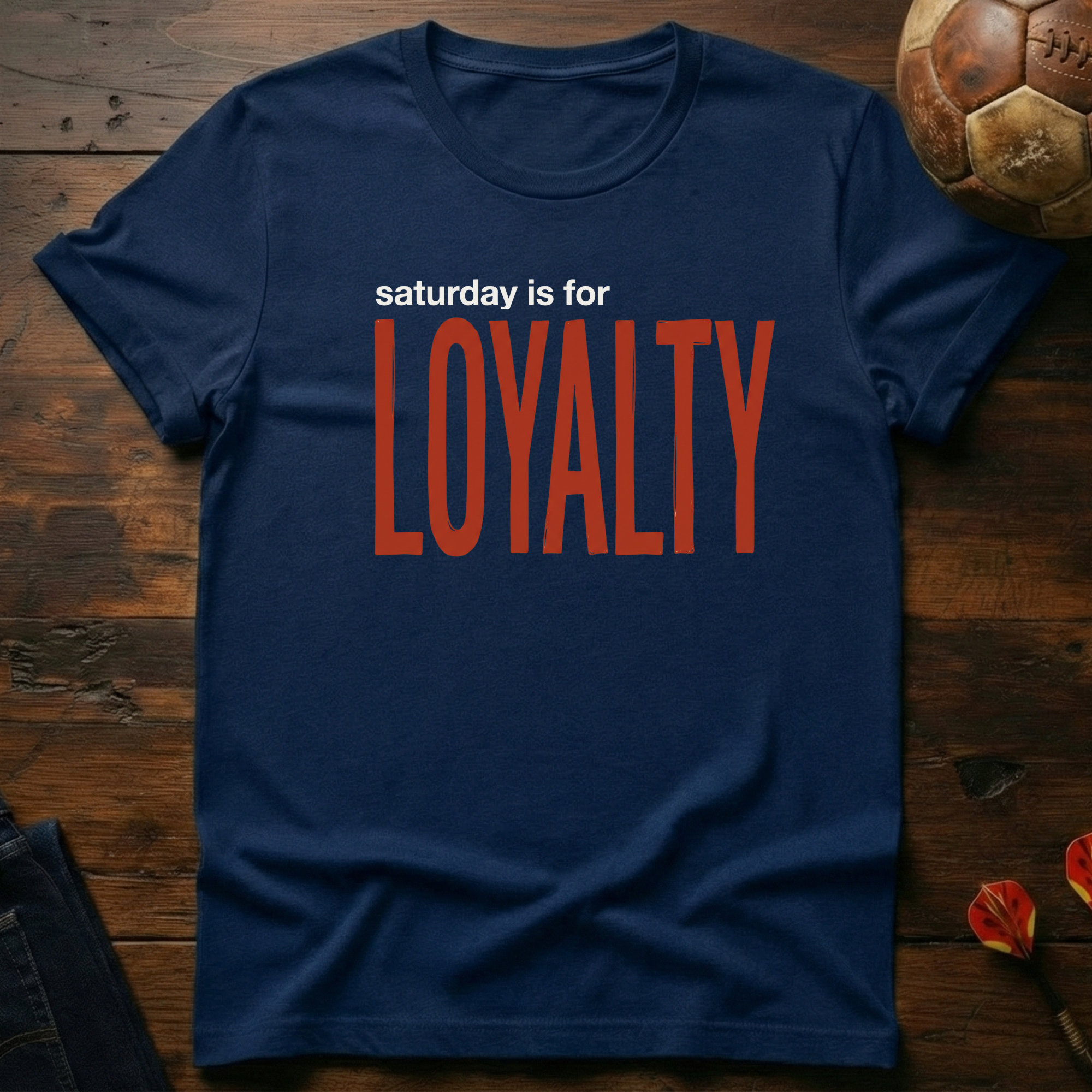 Saturday Is For Loyalty T-Shirt