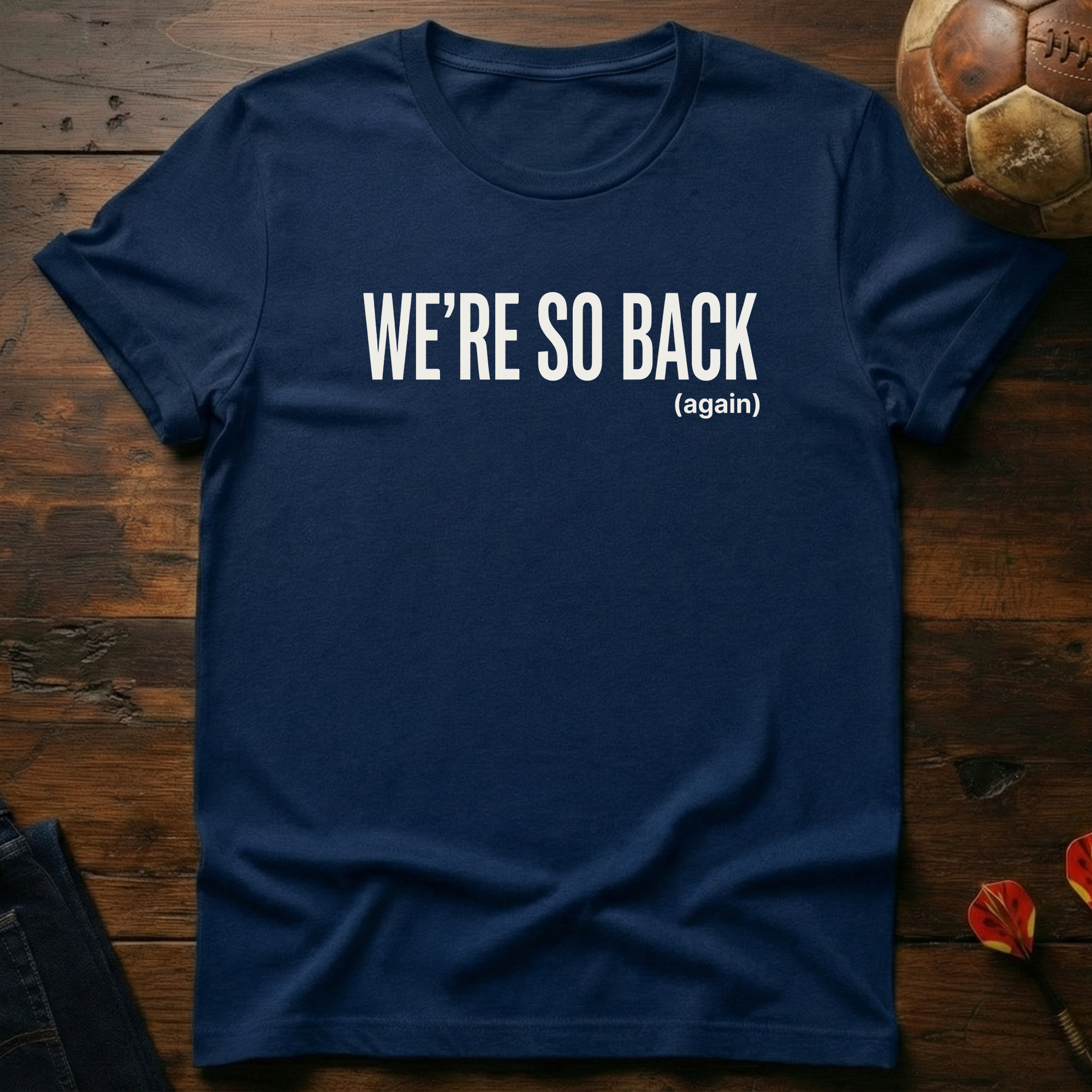 We're So Back (again) T-Shirt