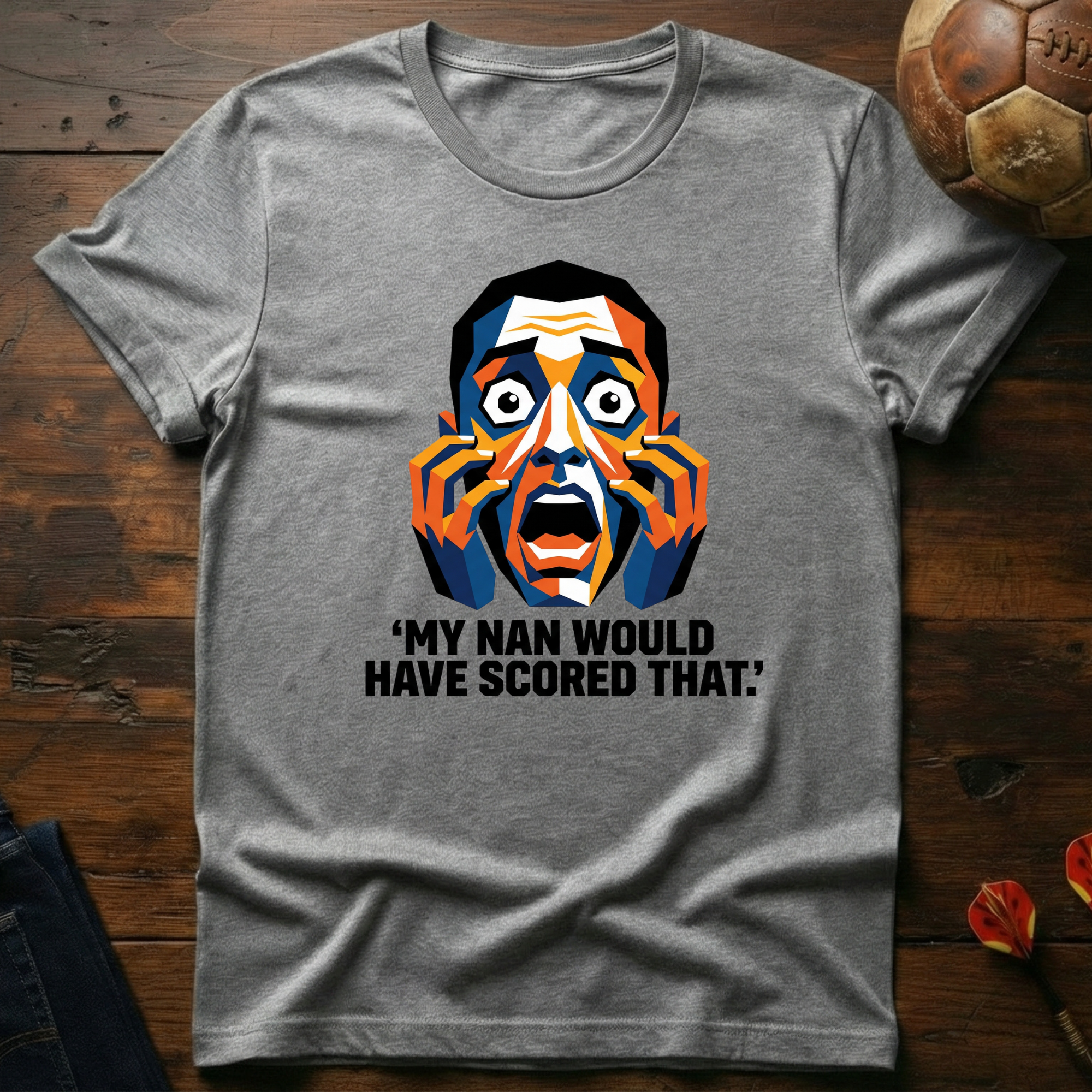 My Nan Would Have Scored T-Shirt