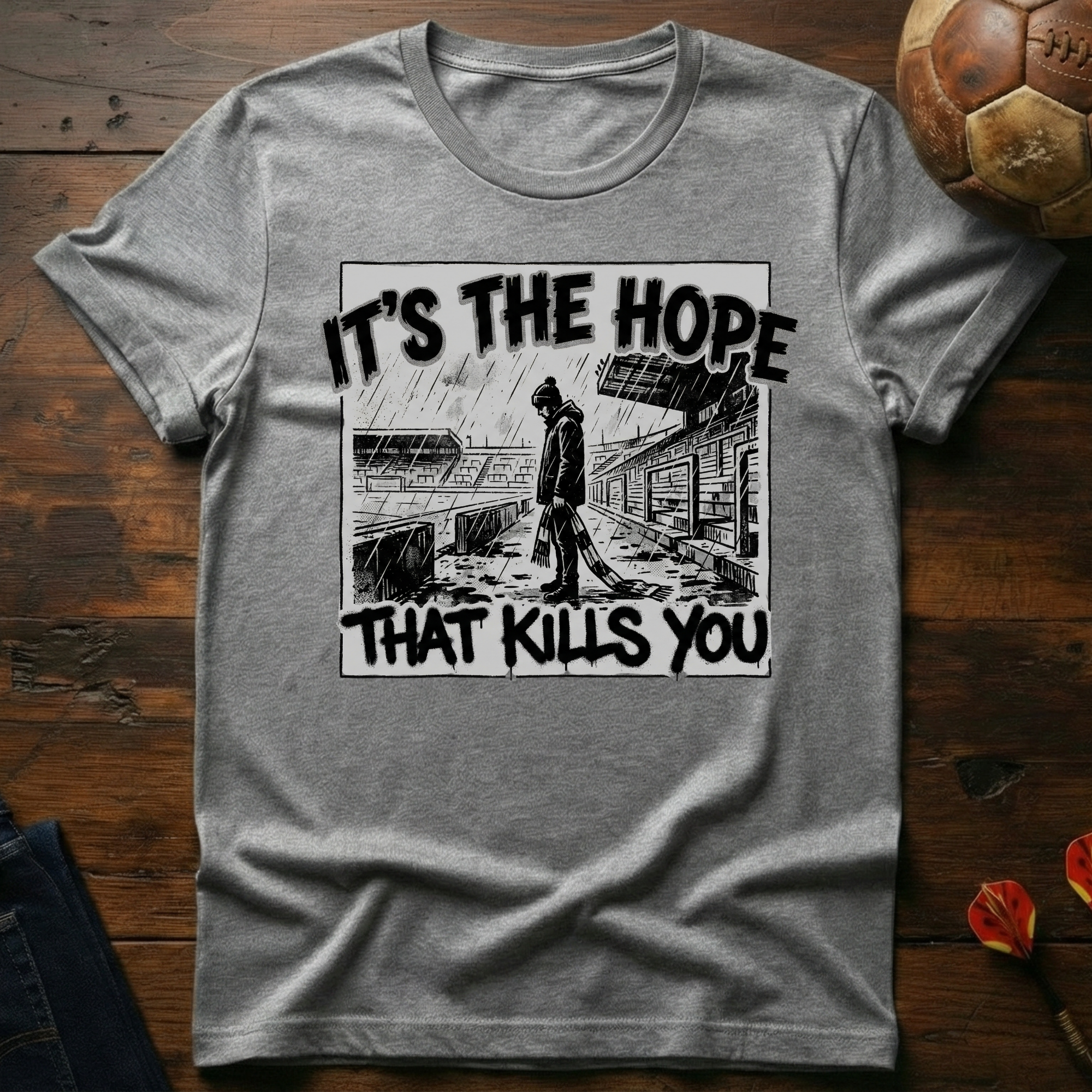 It's The Hope That Kills You graphic T-Shirt