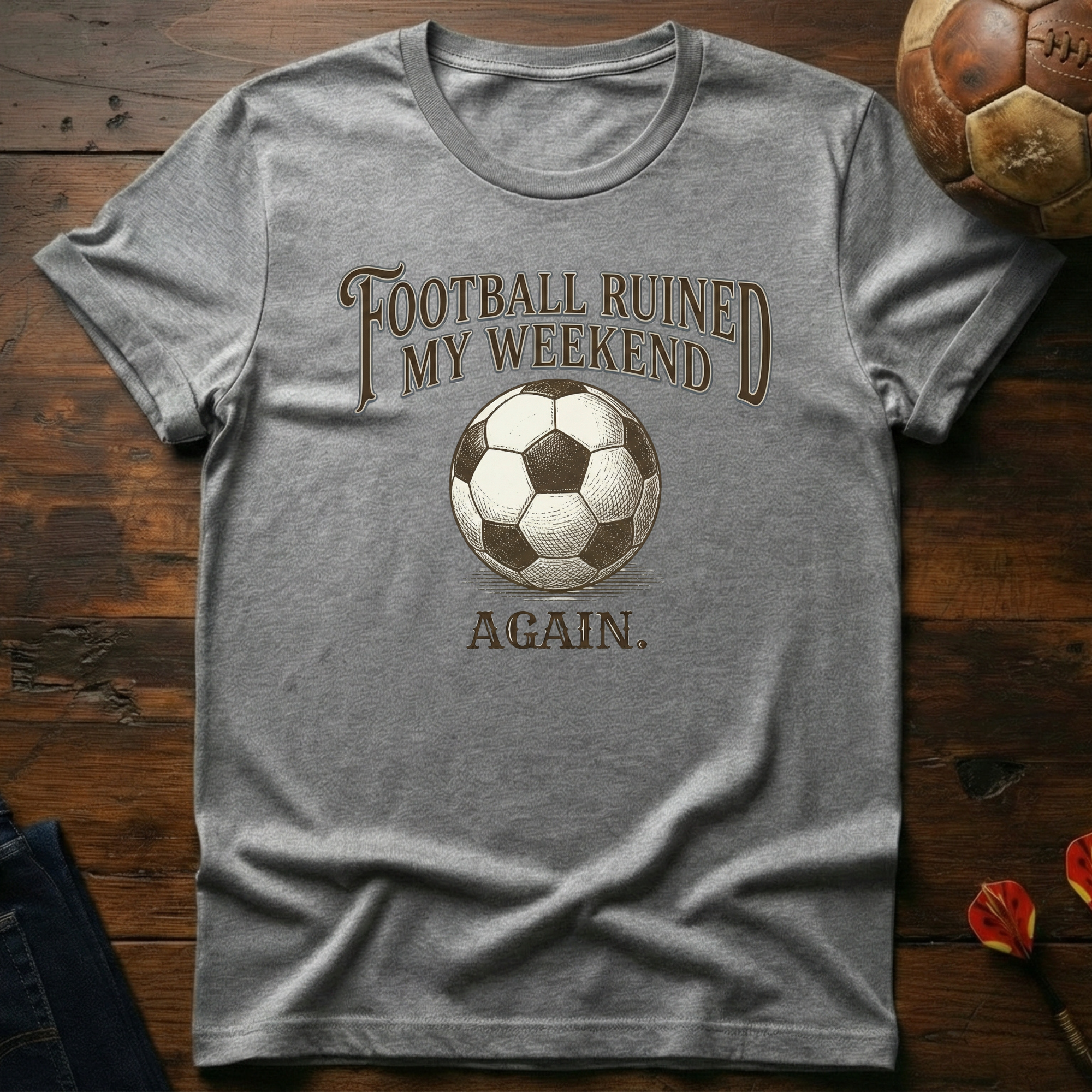 Football Ruined My Weekend Again T-Shirt