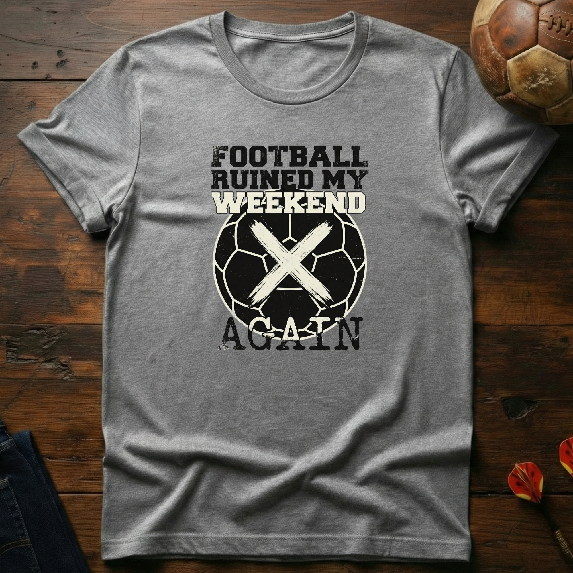 Football Ruined My Weekend X Again T-Shirt