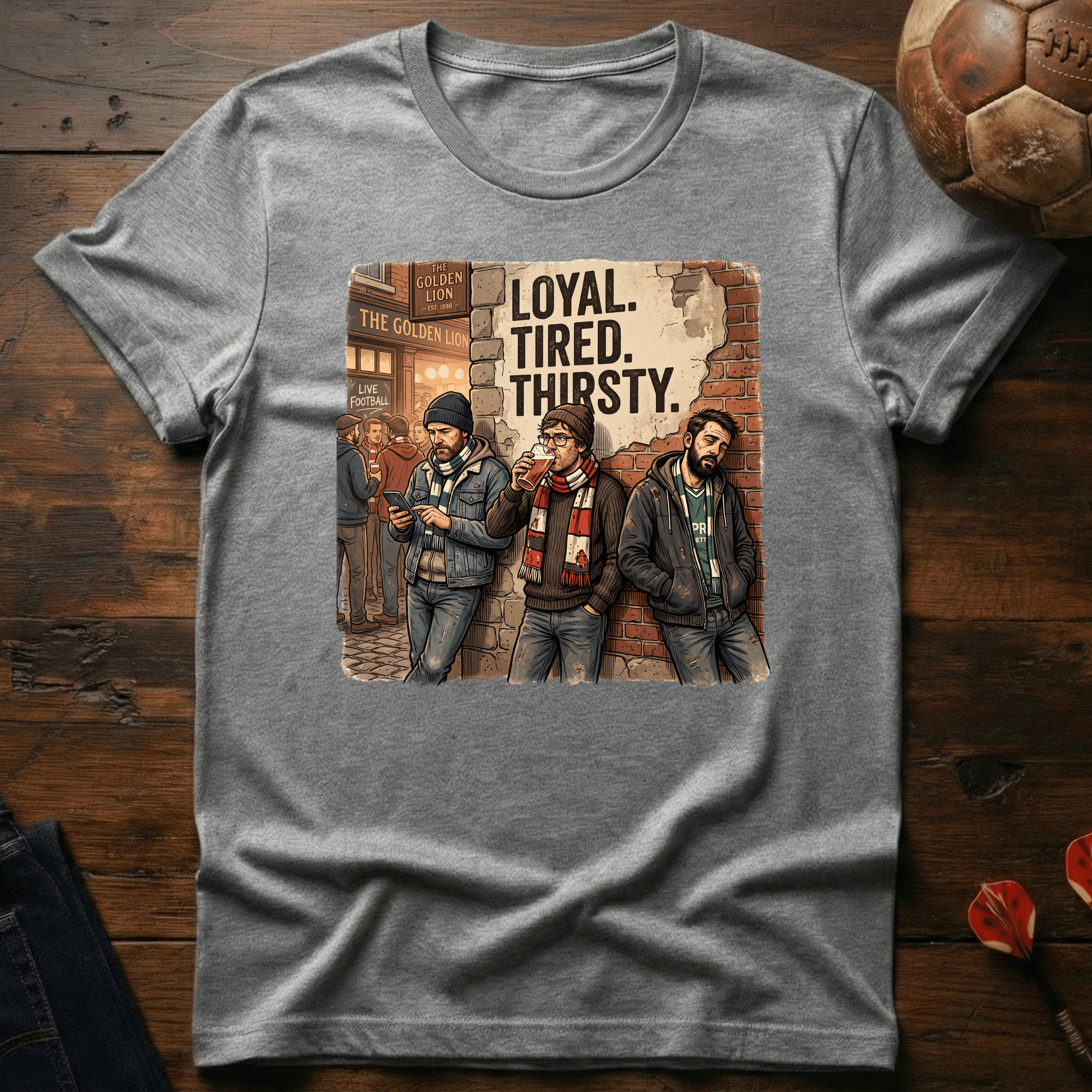 Loyal Tired Thirsty T-Shirt