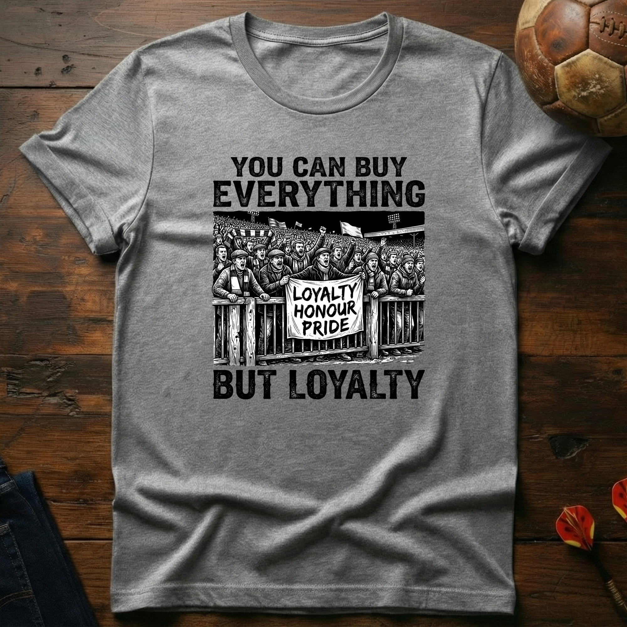 You Can't Buy Loyalty T-Shirt