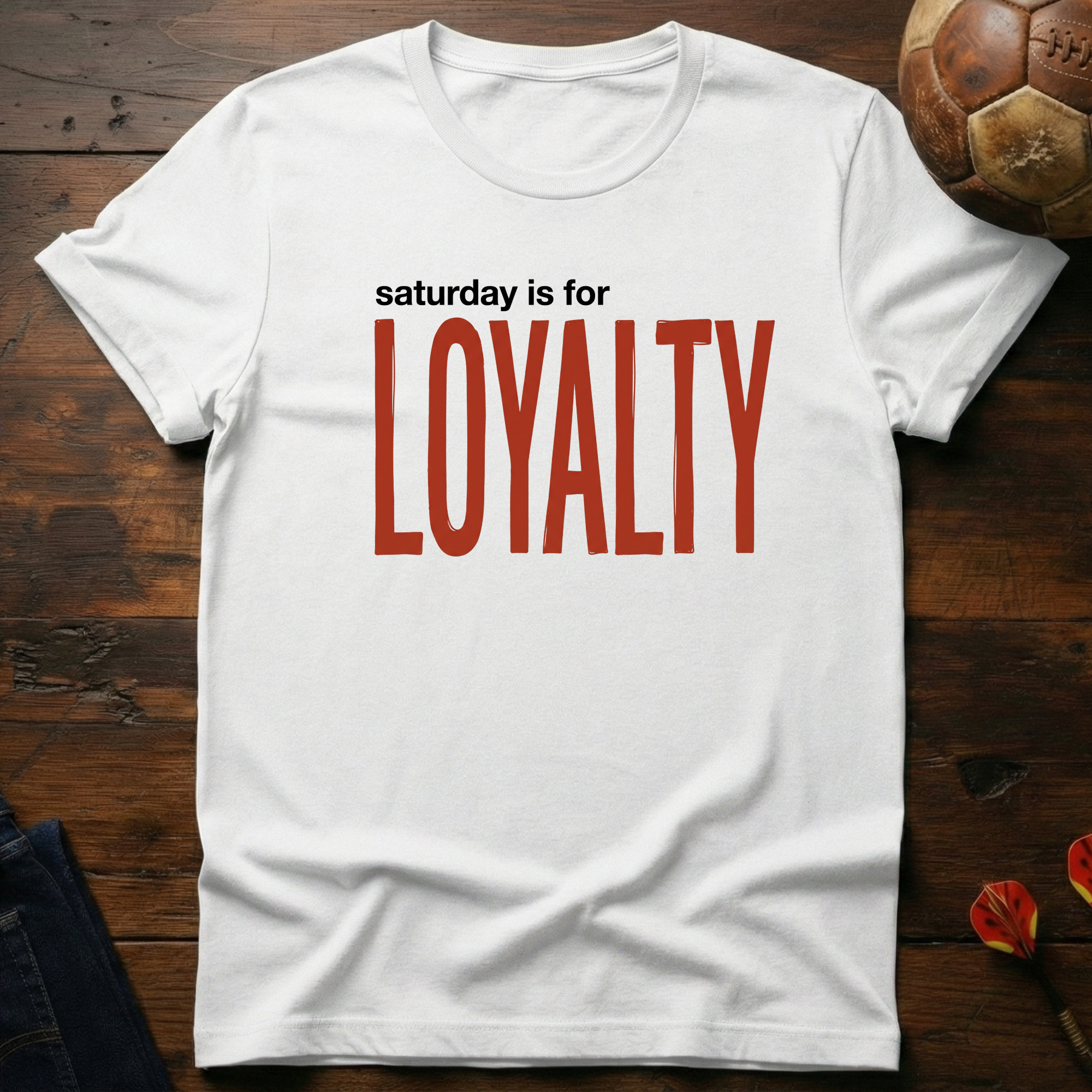 Saturday Is For Loyalty T-Shirt