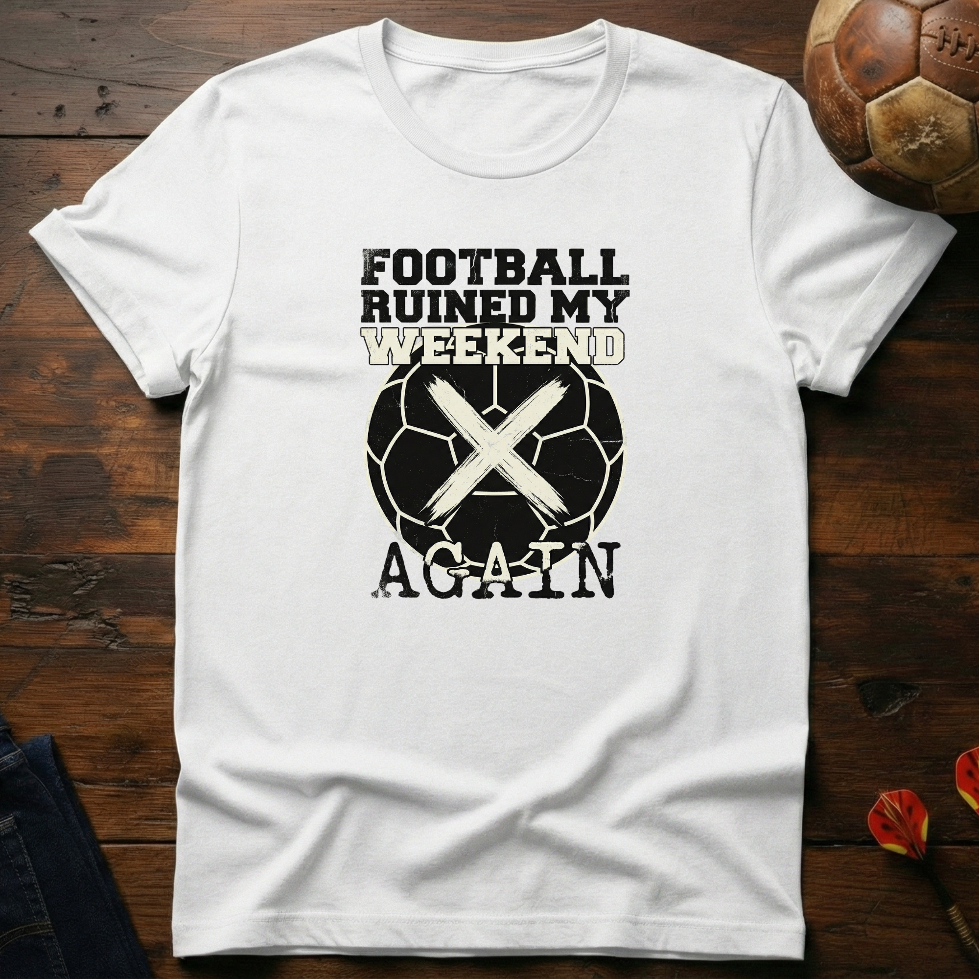 Football Ruined My Weekend X Again T-Shirt