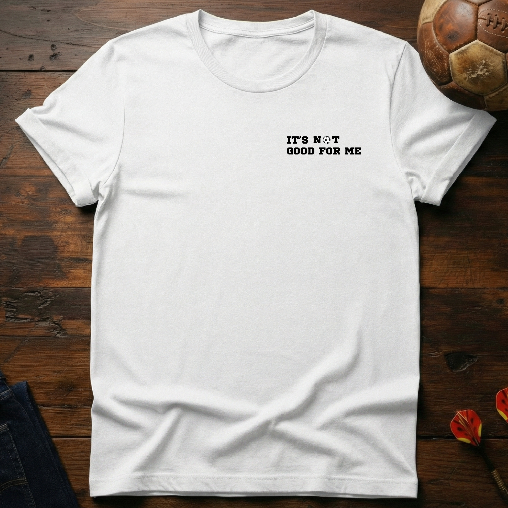 It's Not Good For Me minimalistic; T-Shirt