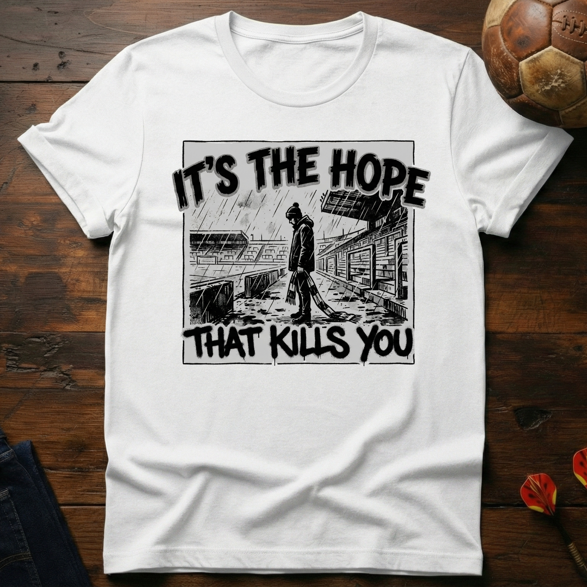 It's The Hope That Kills You graphic T-Shirt
