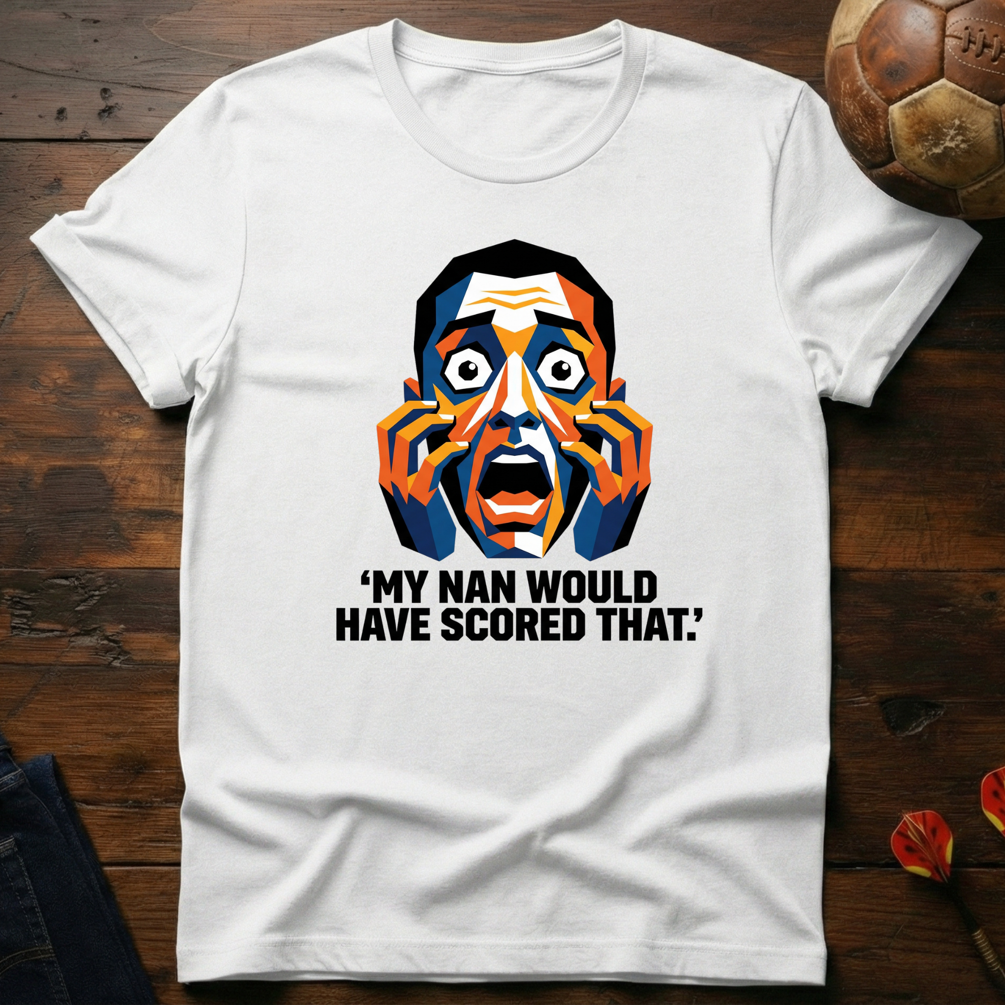My Nan Would Have Scored T-Shirt