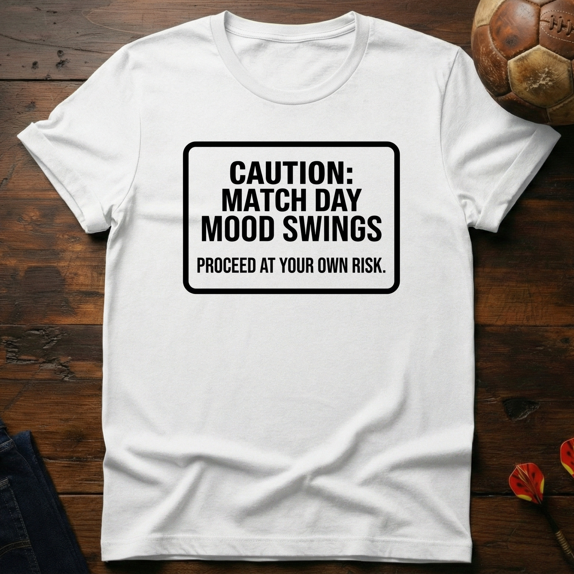 Caution: Match Day Mood Swings T-Shirt