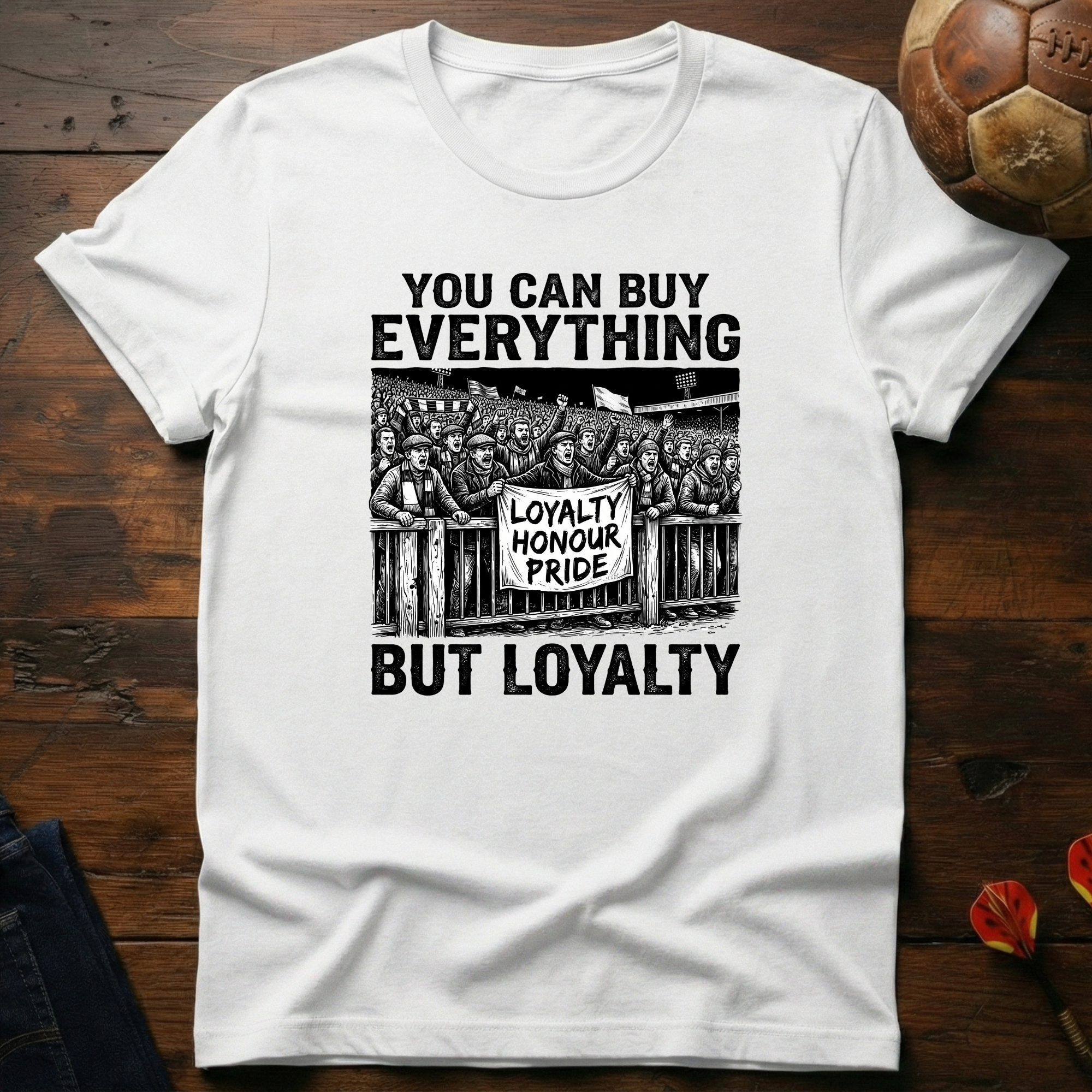 You Can't Buy Loyalty T-Shirt