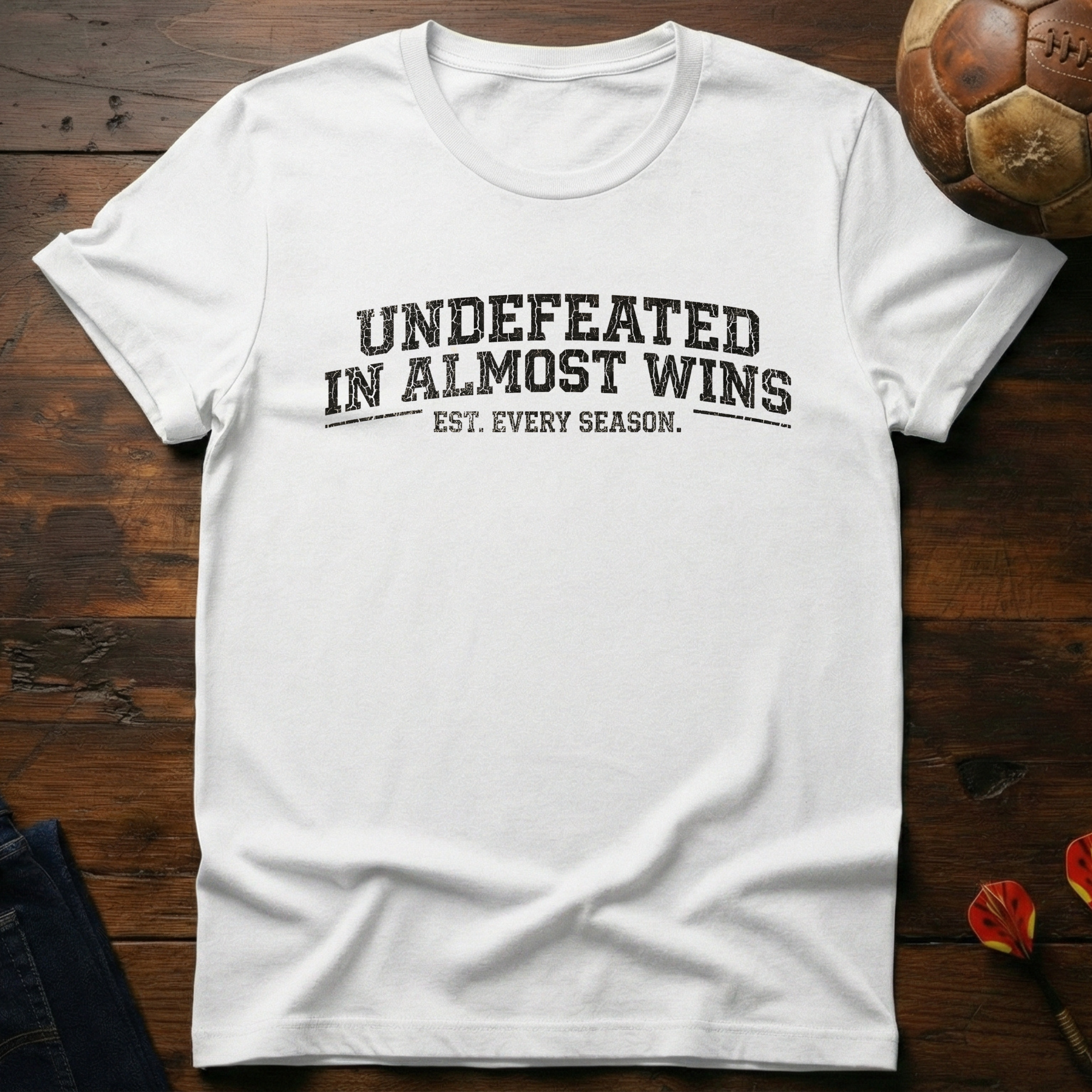 Undefeated in Almost Wins T-Shirt