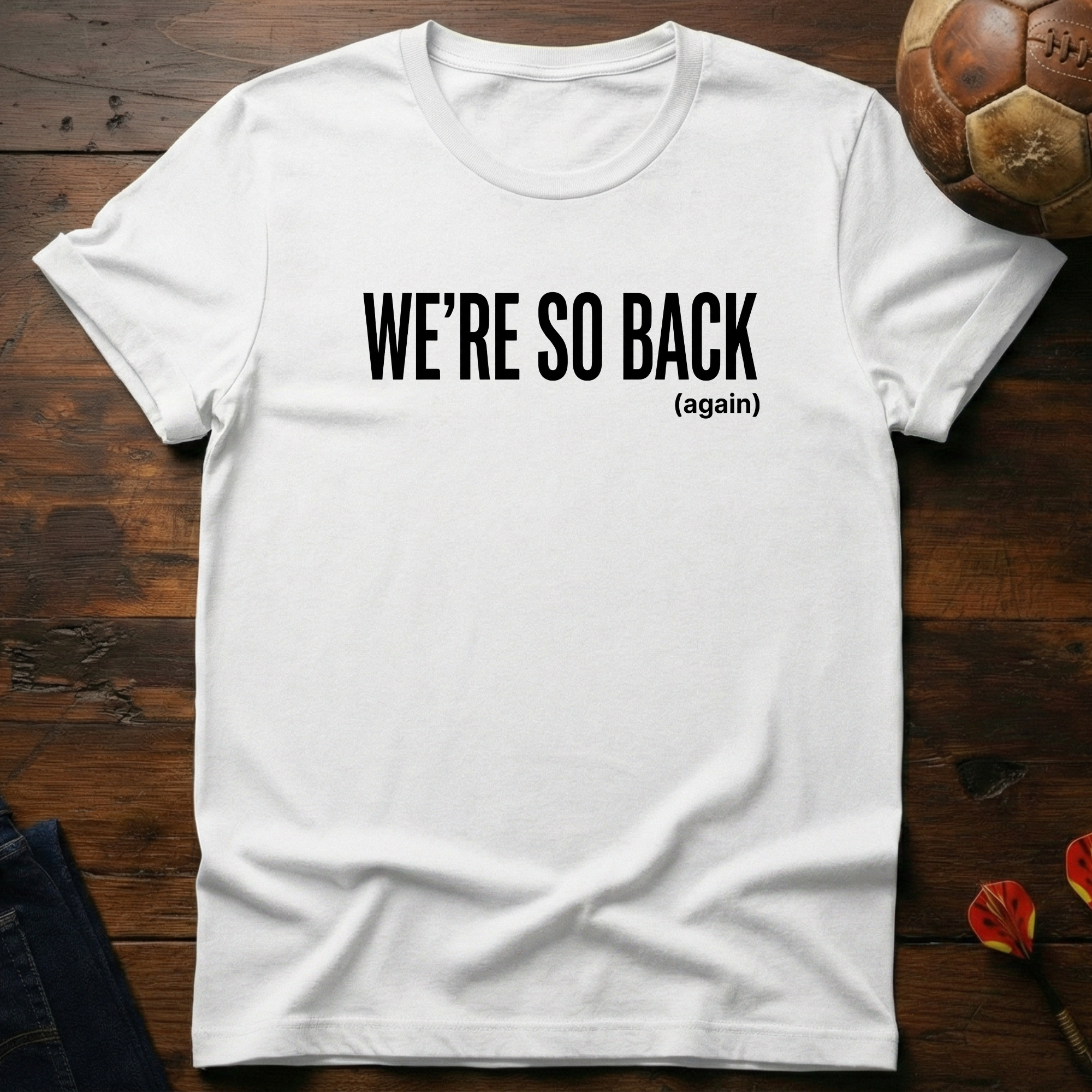 We're So Back (again) T-Shirt